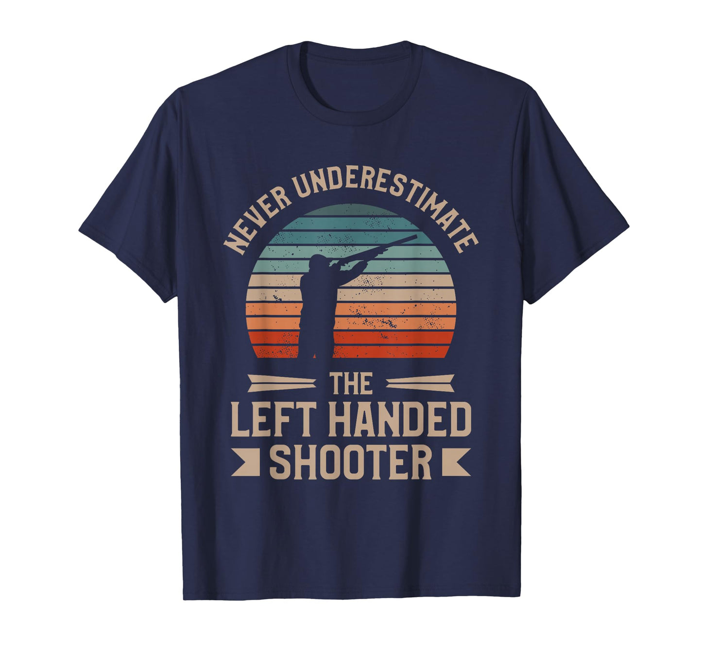 Never Underestimate The Left Handed Shooter Skeet Shooting T-Shirt