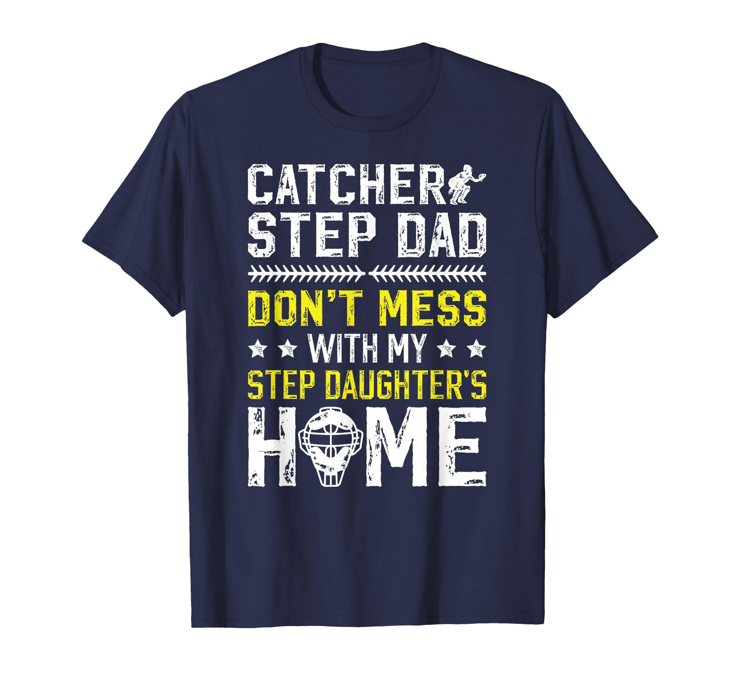 Softball Catcher Step-Dad Funny Softball Catcher Stepfather T-Shirt