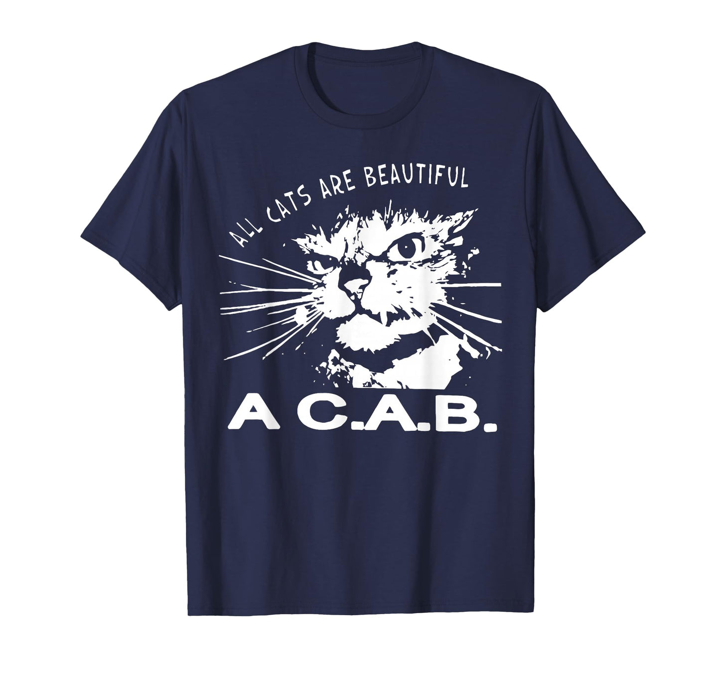 All Cats Are Beautiful A C A B Cats Love T-Shirt