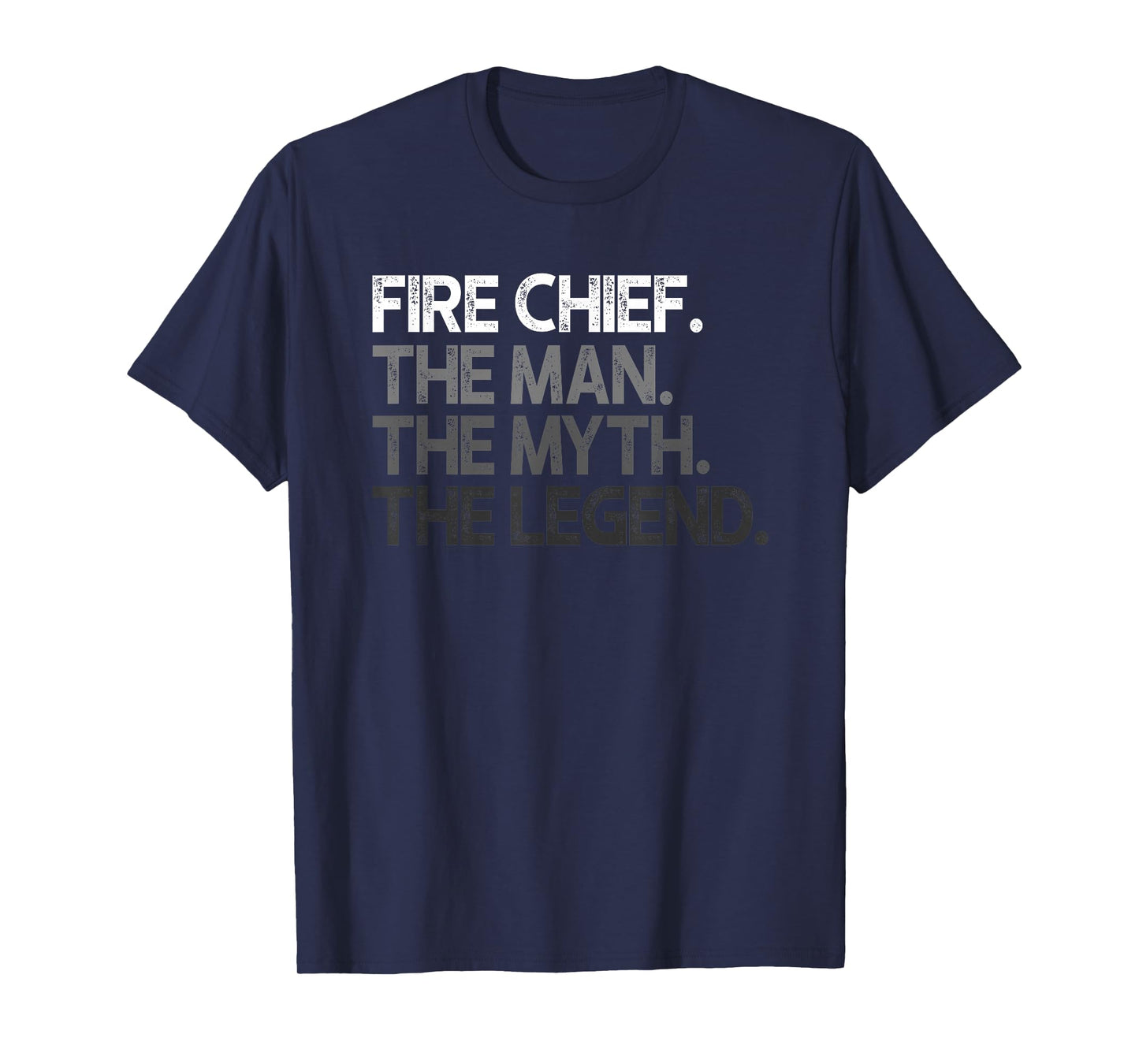 Fire Chief The Man Myth Legend Gift T-Shirt