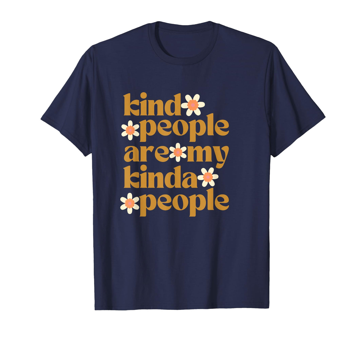 Kind People are my Kinda People T-Shirt