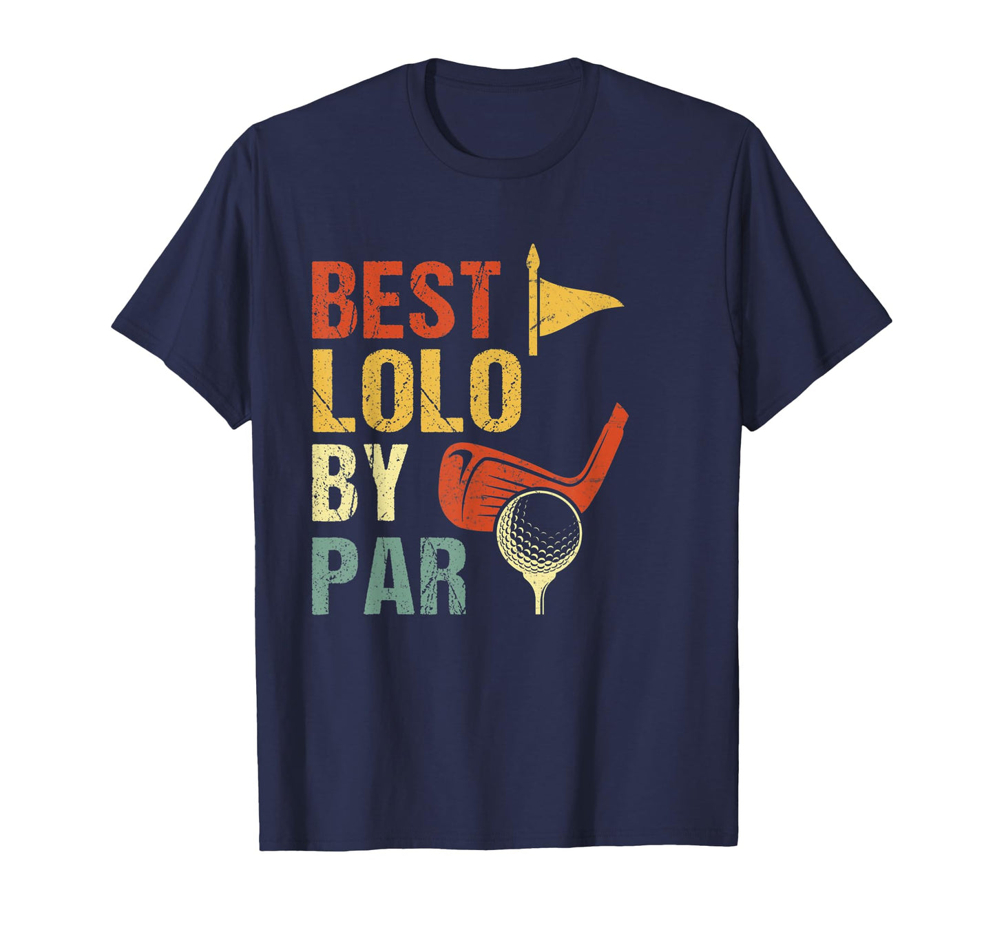 Mens Best Lolo By Par T-Shirt Golf Lover T-Shirt