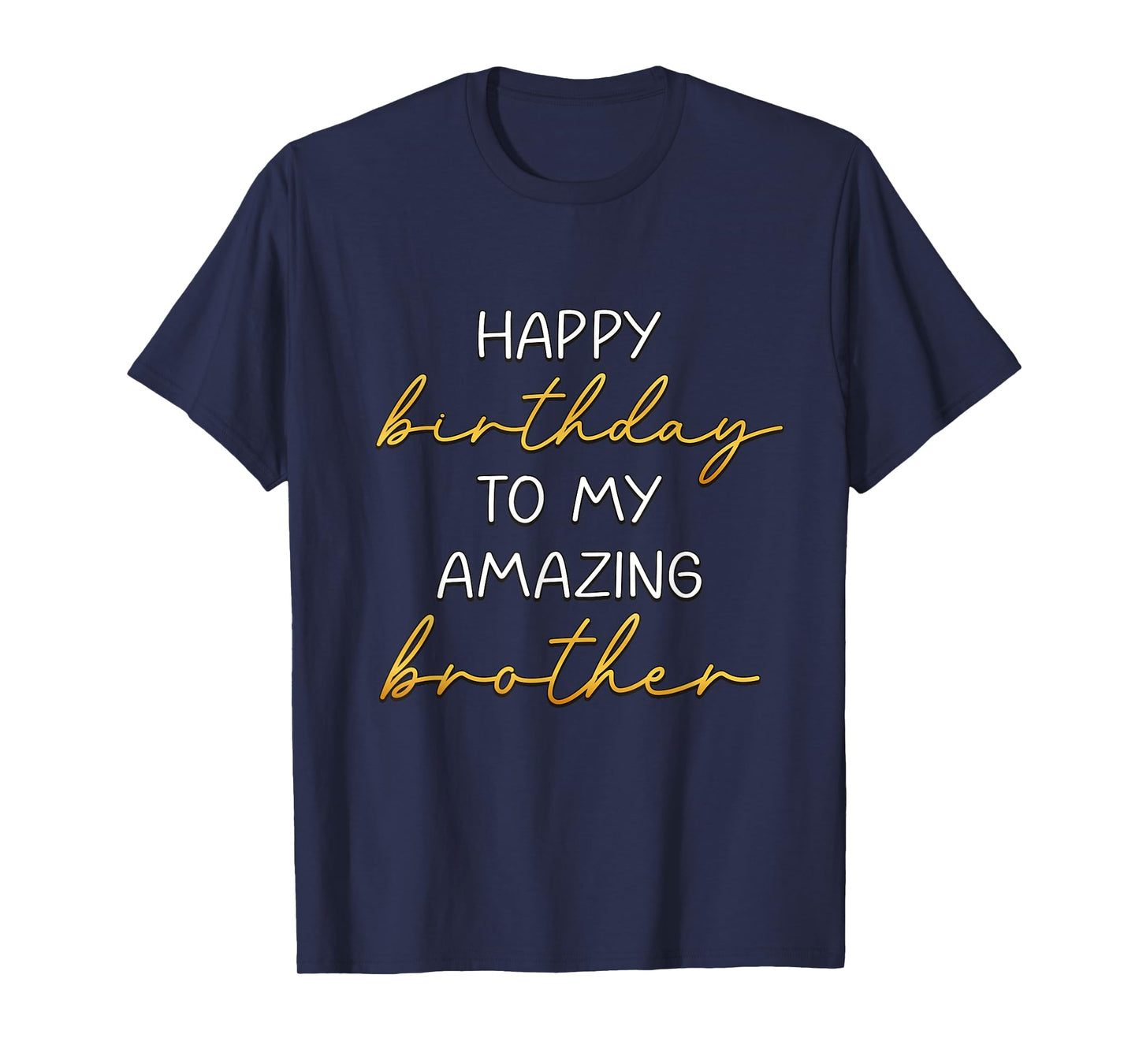 Happy Birthday To My Amazing Brother Bday Party T-Shirt