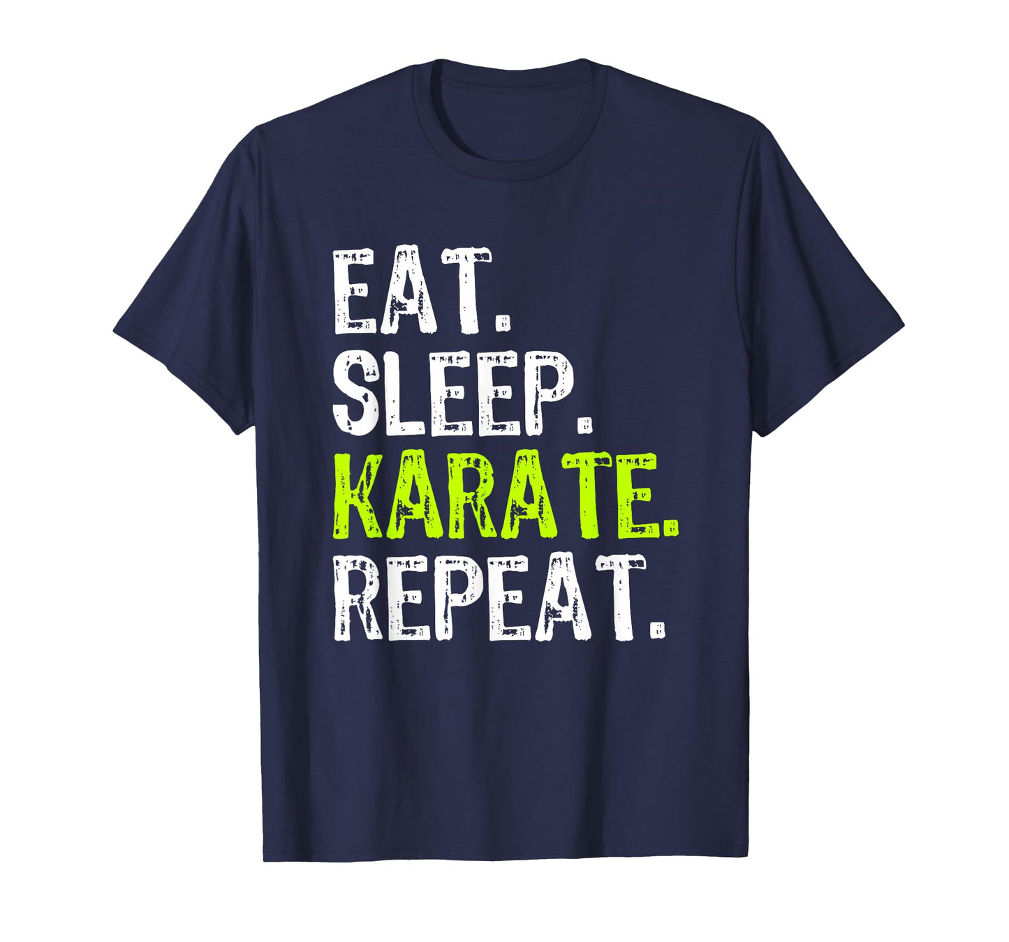 Eat Sleep Karate Repeat Funny Cool Lover T-Shirt