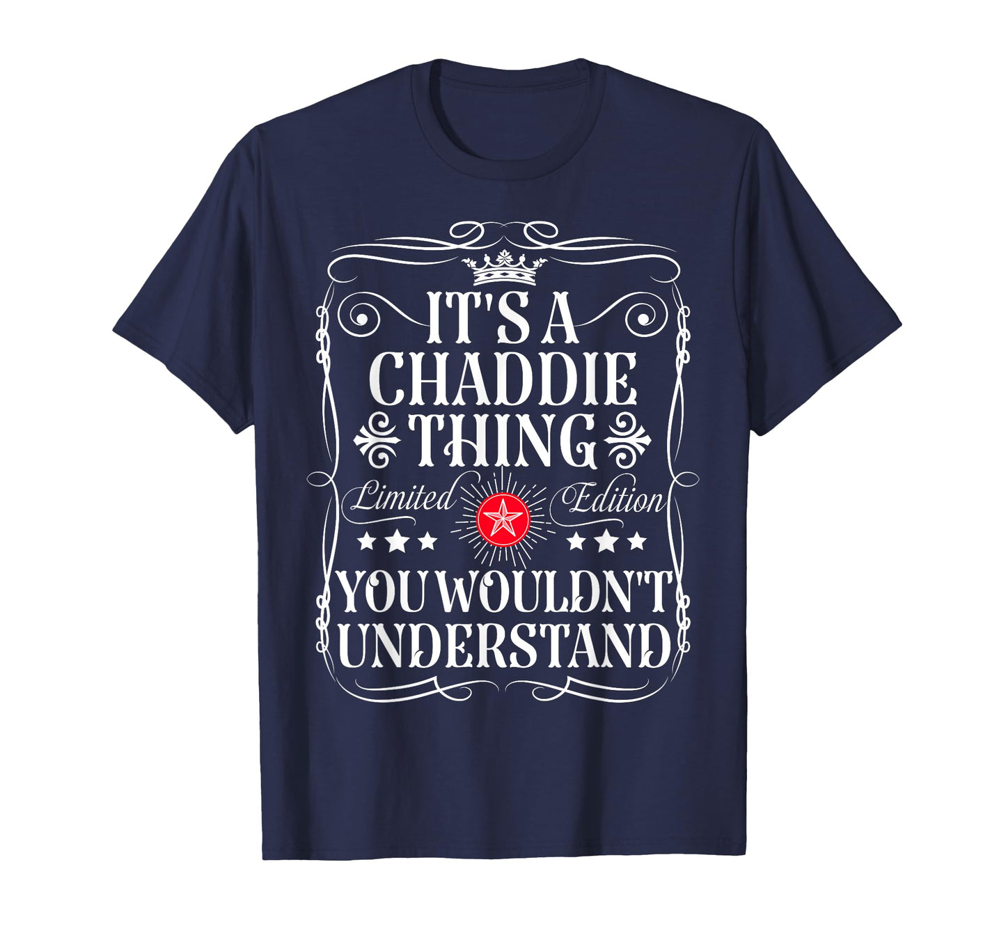 Chaddie Name Its A Chaddie Thing You Wouldn't Understand T-Shirt