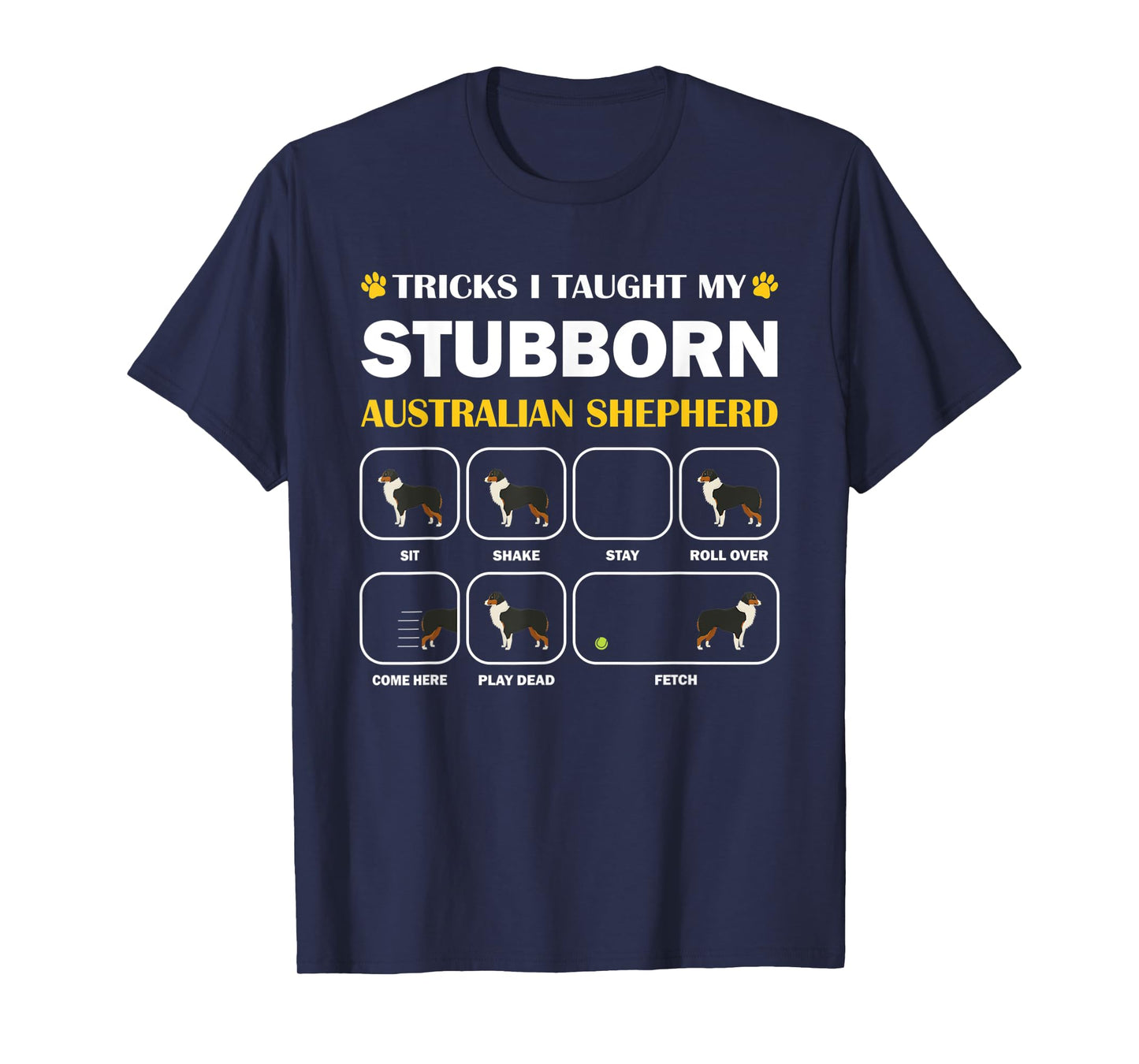 Stubborn Australian Shepherd Dog Tricks Training Gift T-Shirt