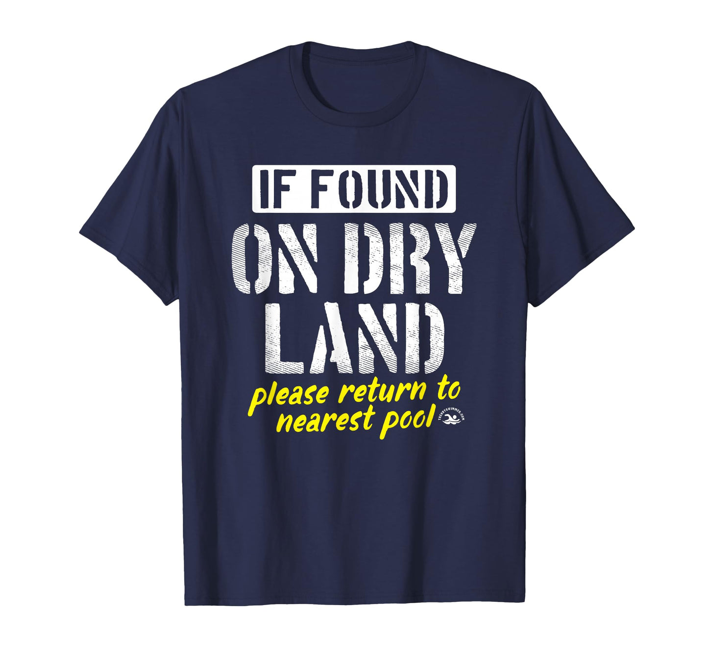 Found On Dry Land Please Return To Pool Funny Swim T-Shirt