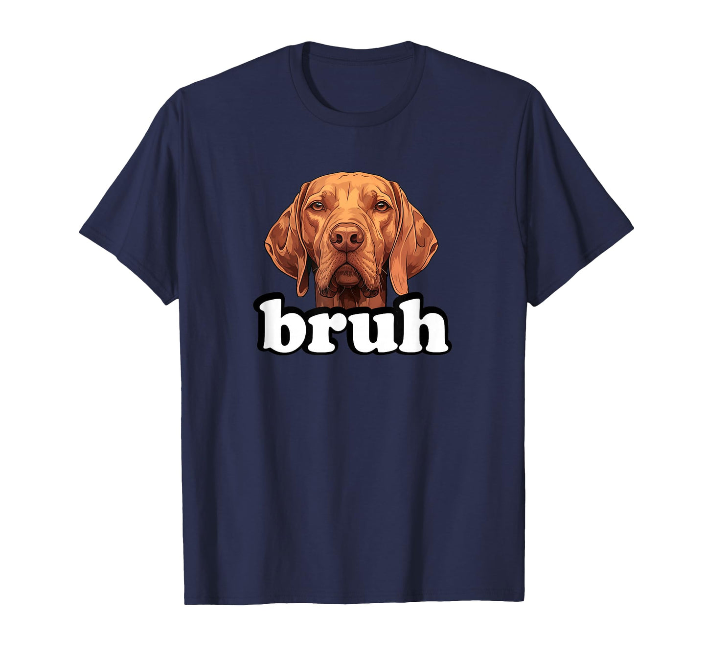 Mens Womens Kids Funny Bruh Vizsla Dog Lover T-Shirt