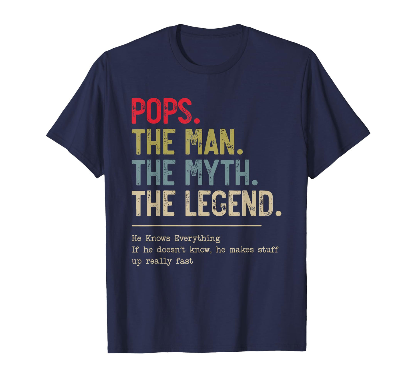 Pops The Man The Myth The Legend He Knows Everything T-Shirt