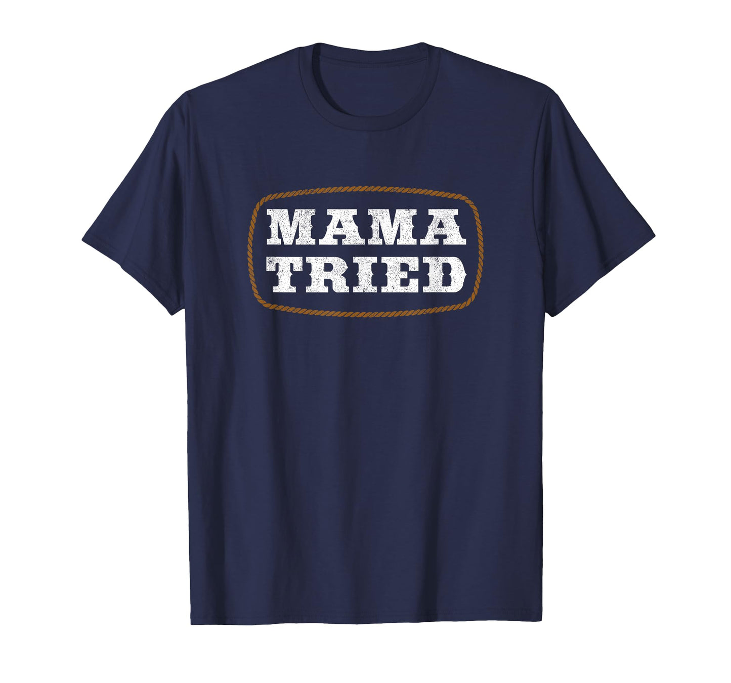 Vintage Mama Tried Country Music Southern Funny Retro Rodeo T-Shirt