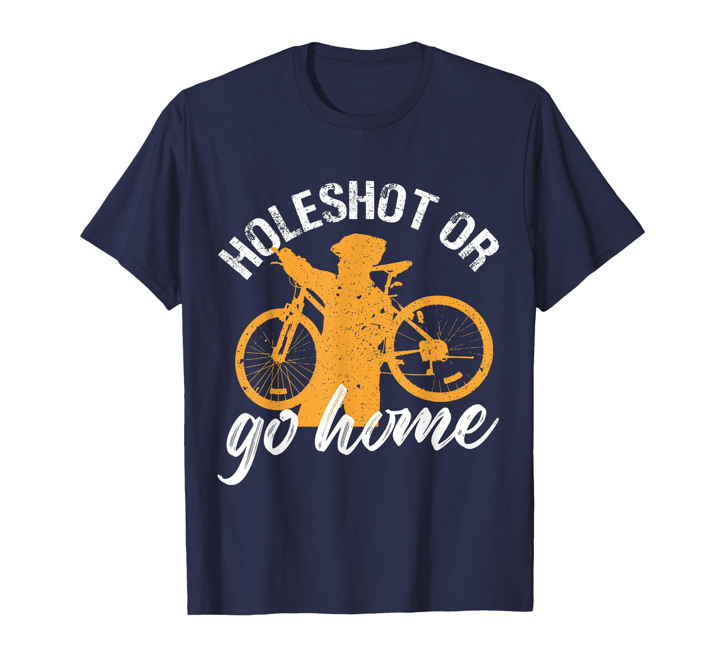 Holeshot or Go Home Biking Design T-Shirt