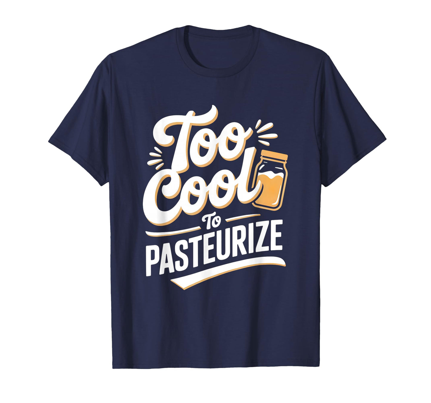 Too Cool to Pasteurize Funny Kombucha Jar T-Shirt
