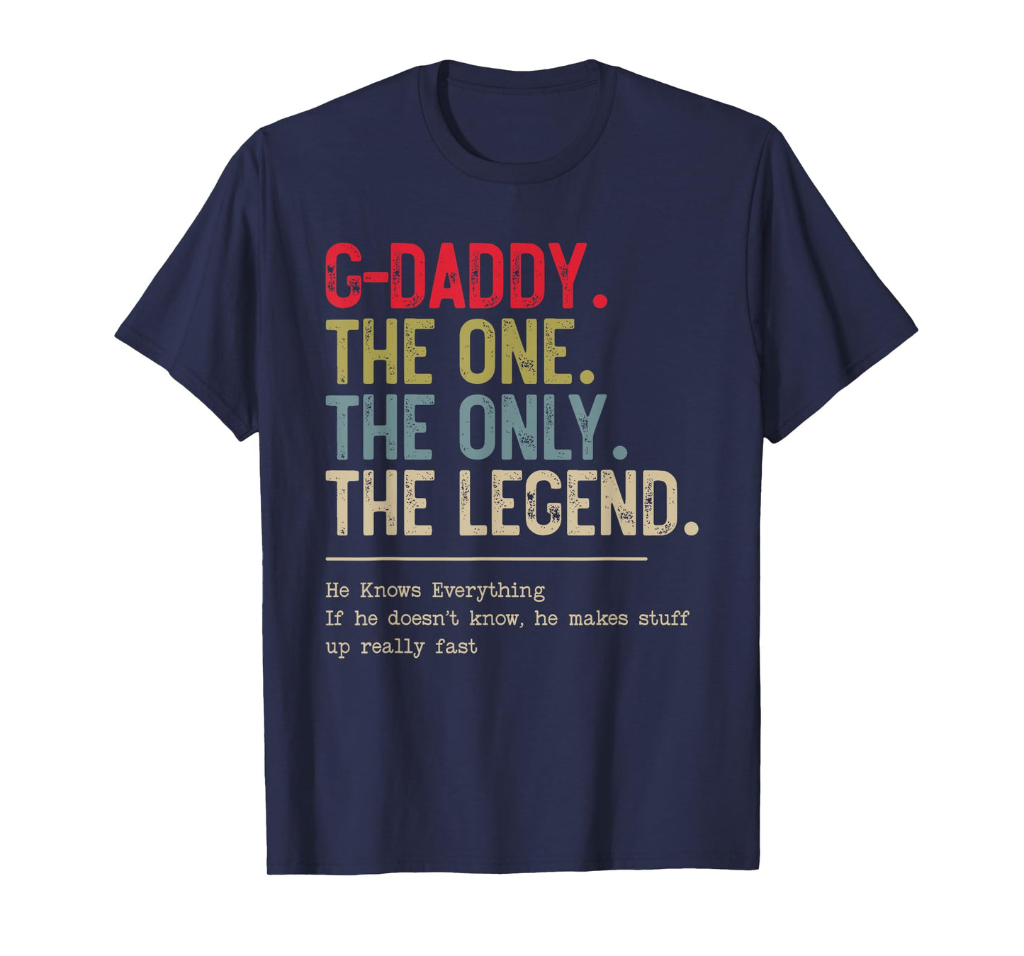 G-daddy The One The Only The Legend He Knows Everything T-Shirt
