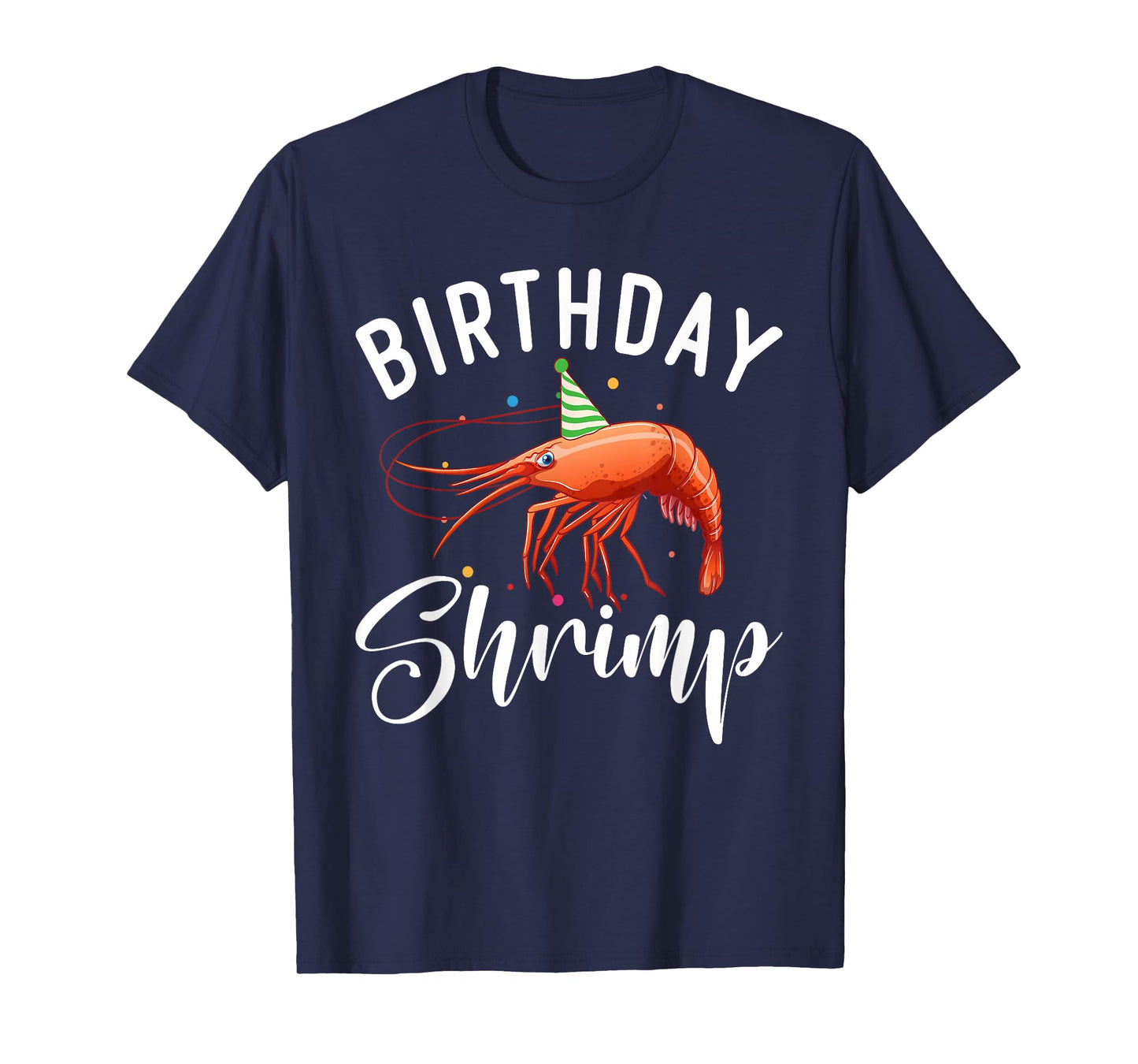Birthday Shrimp Birthday T-Shirt