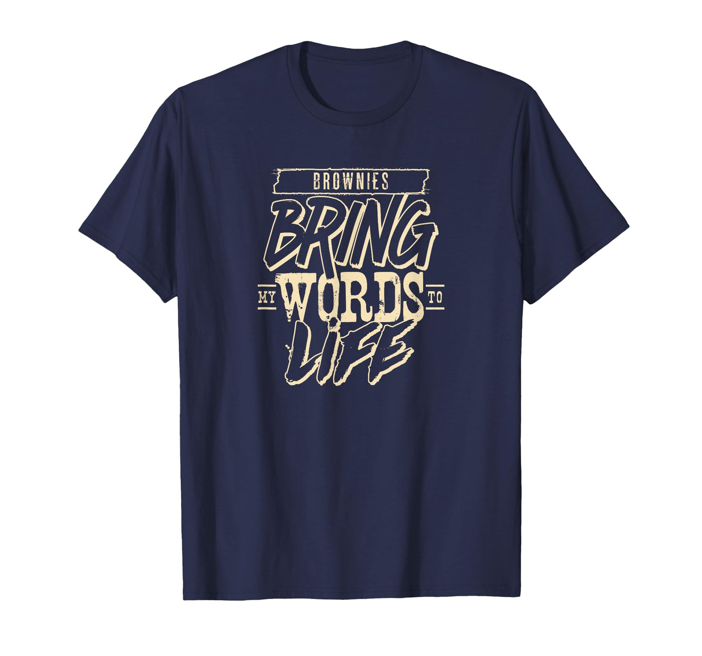 Brownies Bring My Words to Life Funny Author Writer T-Shirt