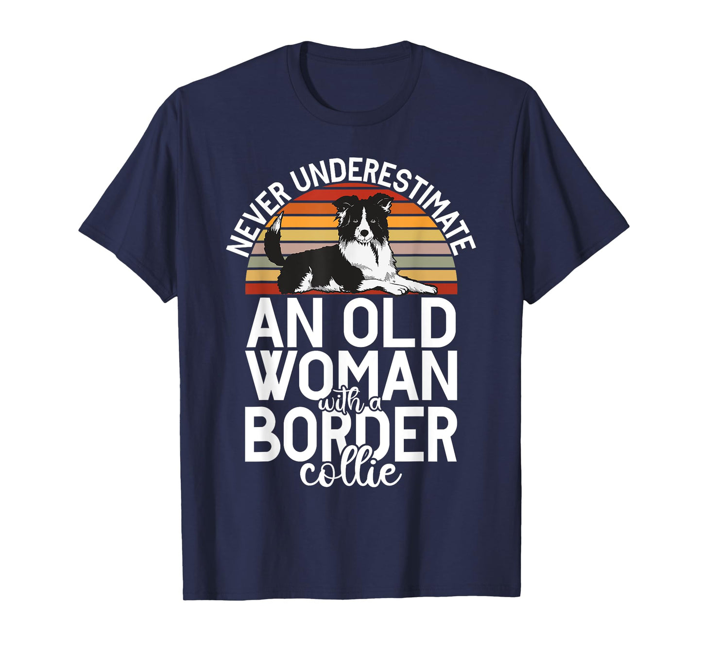 Never underestimate an old Woman with a Border Collie T-Shirt