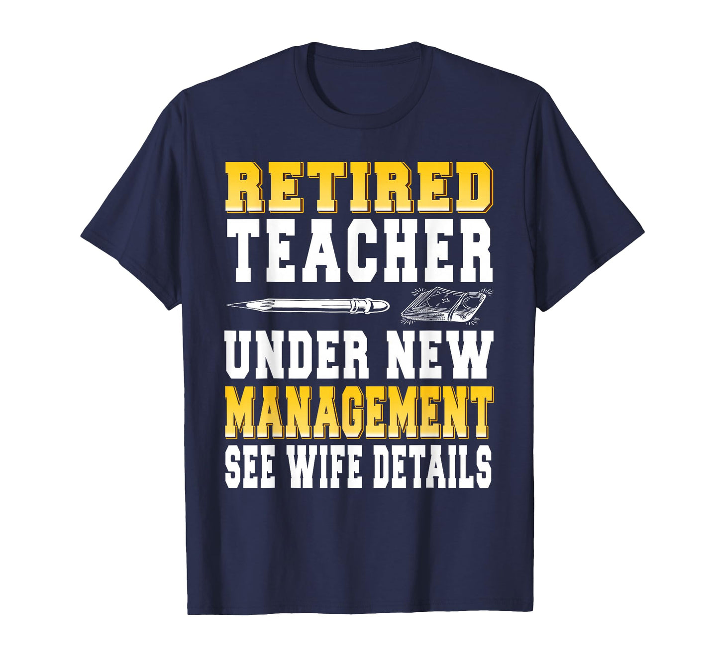 Retired Educator Under Fresh Guidelines Ask My Wife First T-Shirt