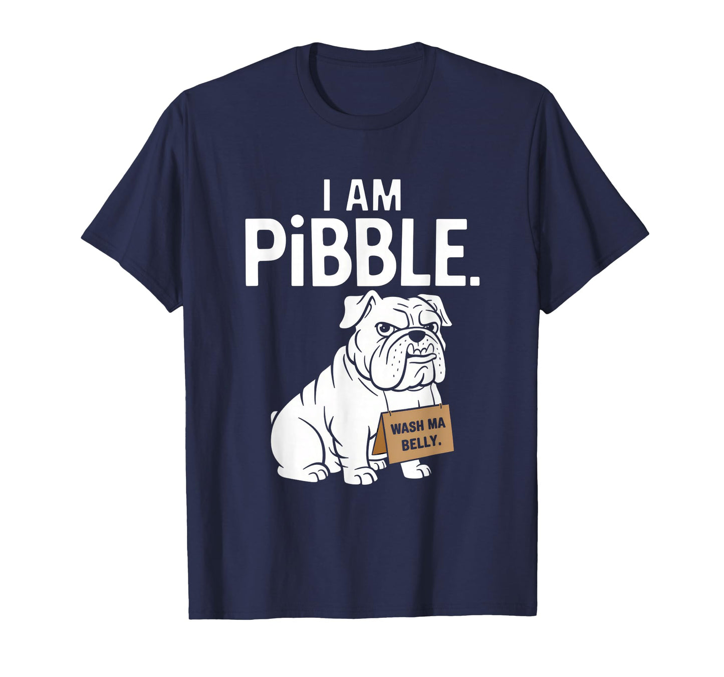 I am Pibble Dog Puppy Wash Clean My Belly Meme Pit Bull Dog T-Shirt