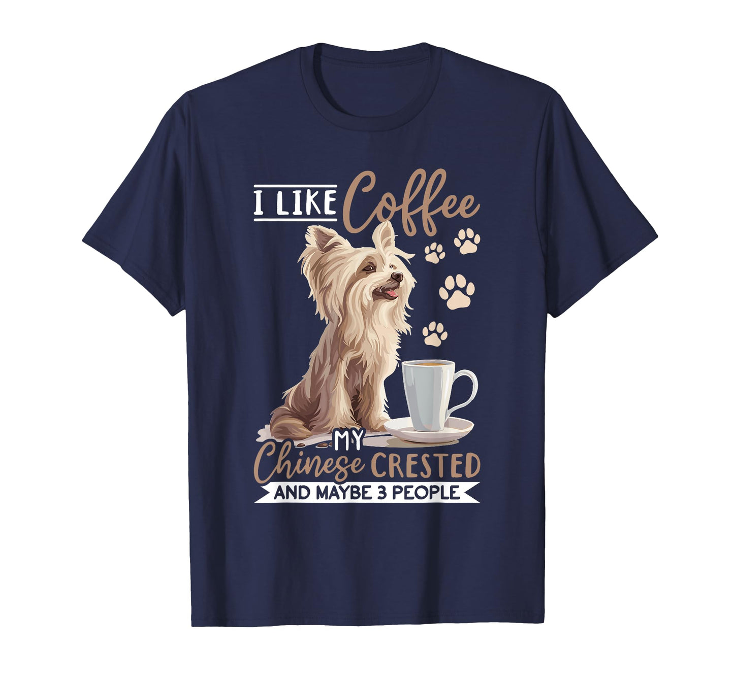 Chinese Crested Dog Breed I like coffee my Chinese Crested T-Shirt for Men Women Girls Kids