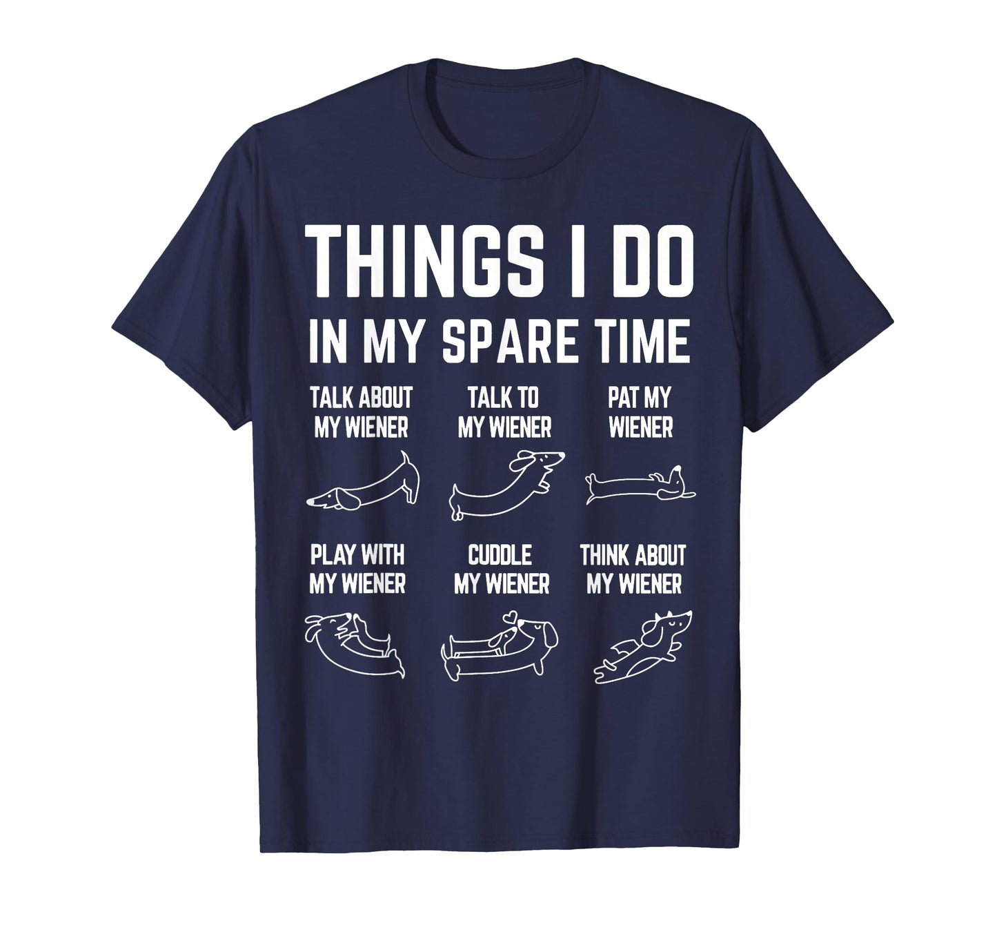 Things I Do in My Spare Time Wiener Dachshund Dog Lover T-Shirt