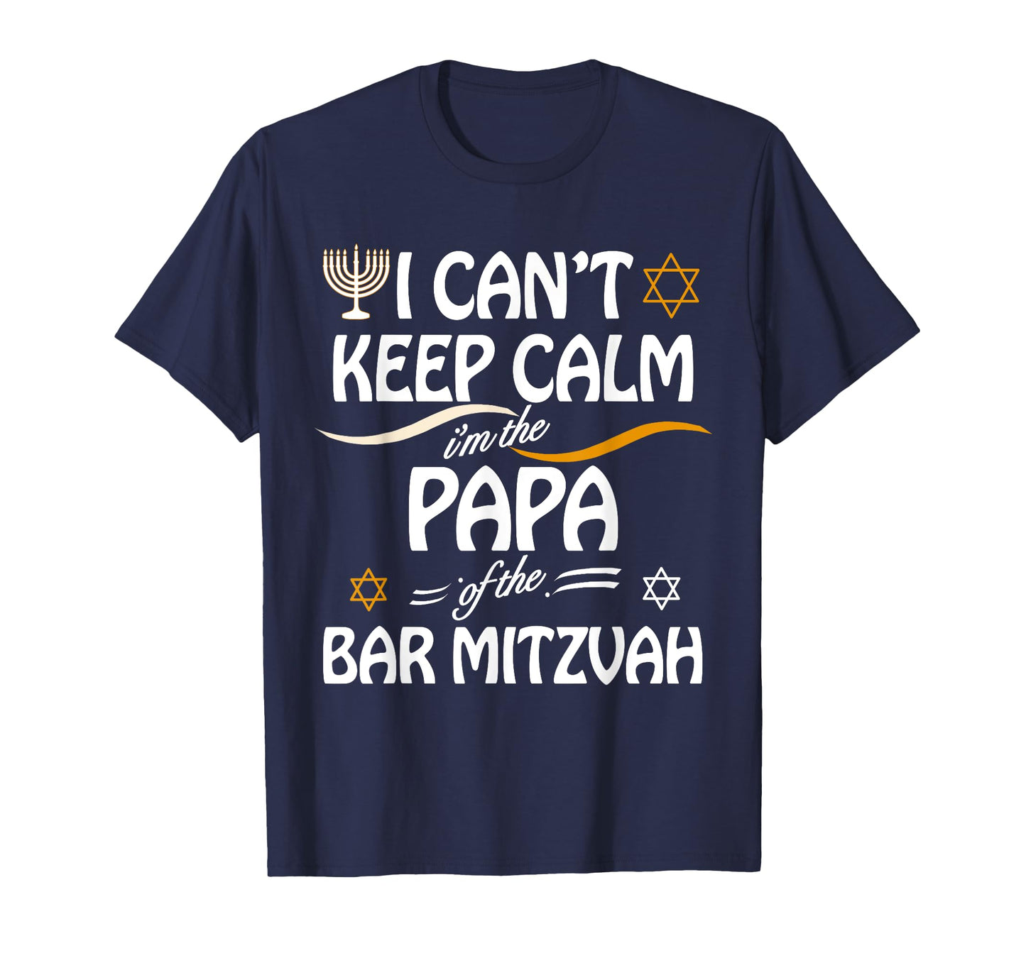 I Can't Keep Calm I'm The Papa of the Bar Mitzvah T-Shirt