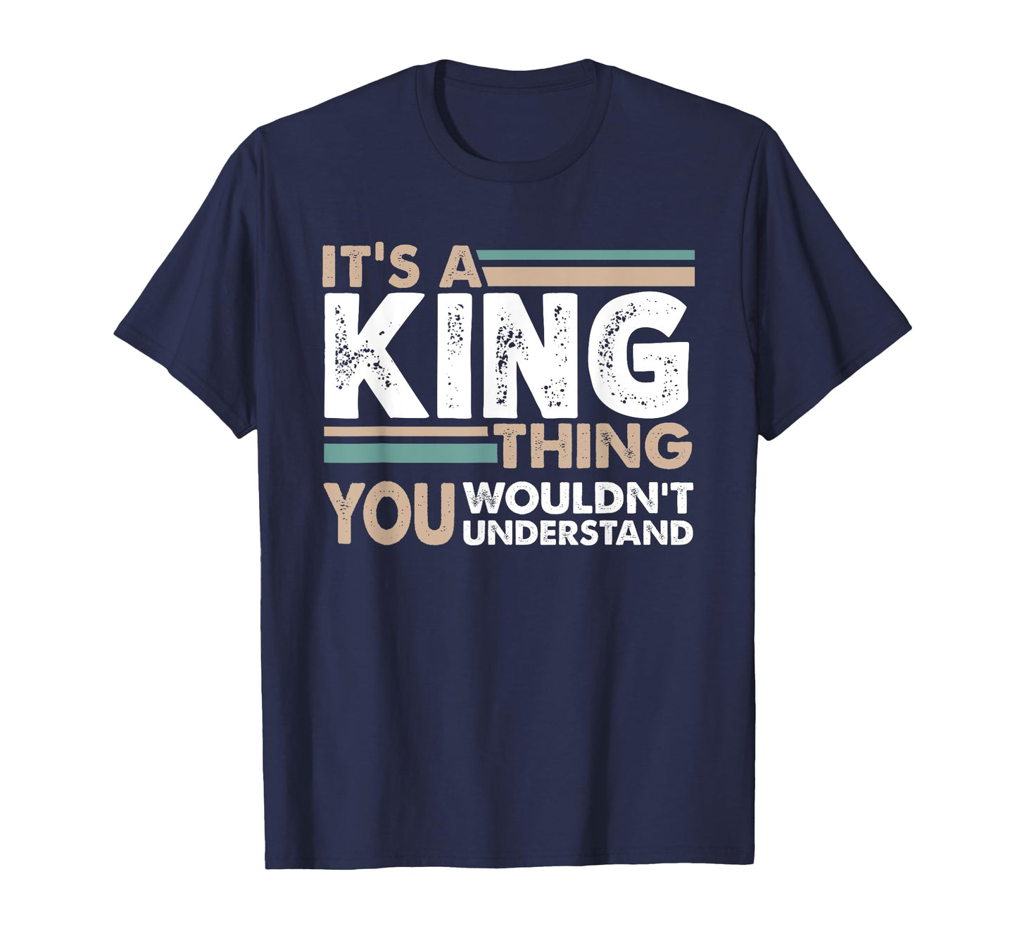It's A King Thing You Wouldn't Understand Family Name T-Shirt