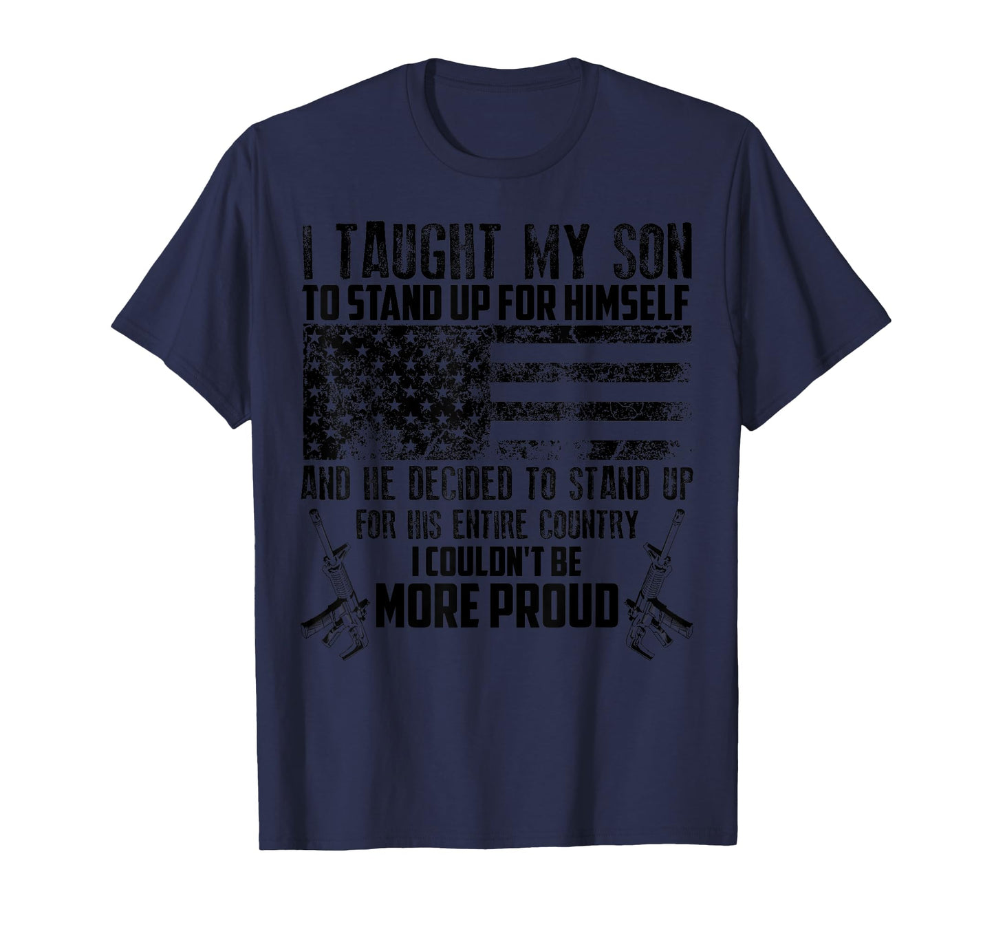Cool I Taught My Son To Stand | Funny US Army Parents Gift T-Shirt
