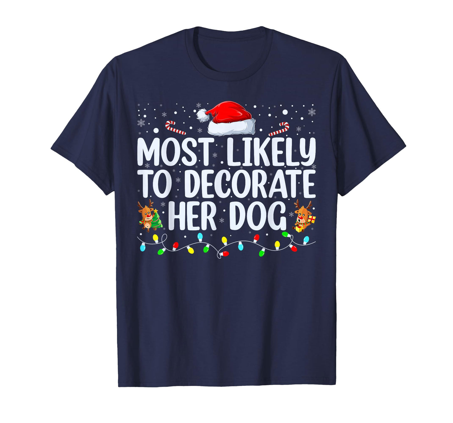 Most Likely To Decorate Her Dog Family Christmas Pajamas T-Shirt