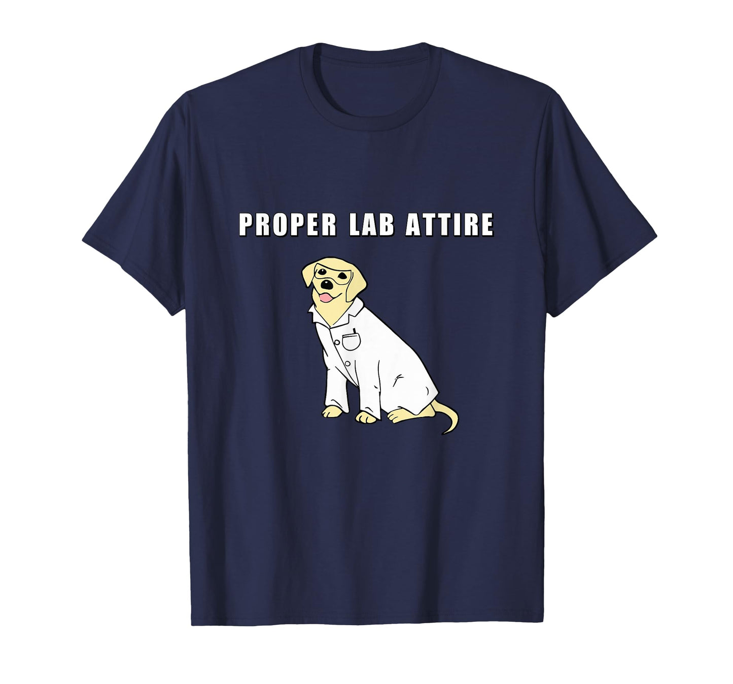 Proper Lab Attire Shirt| Funny Laboratory Dog Pun| Science T-Shirt