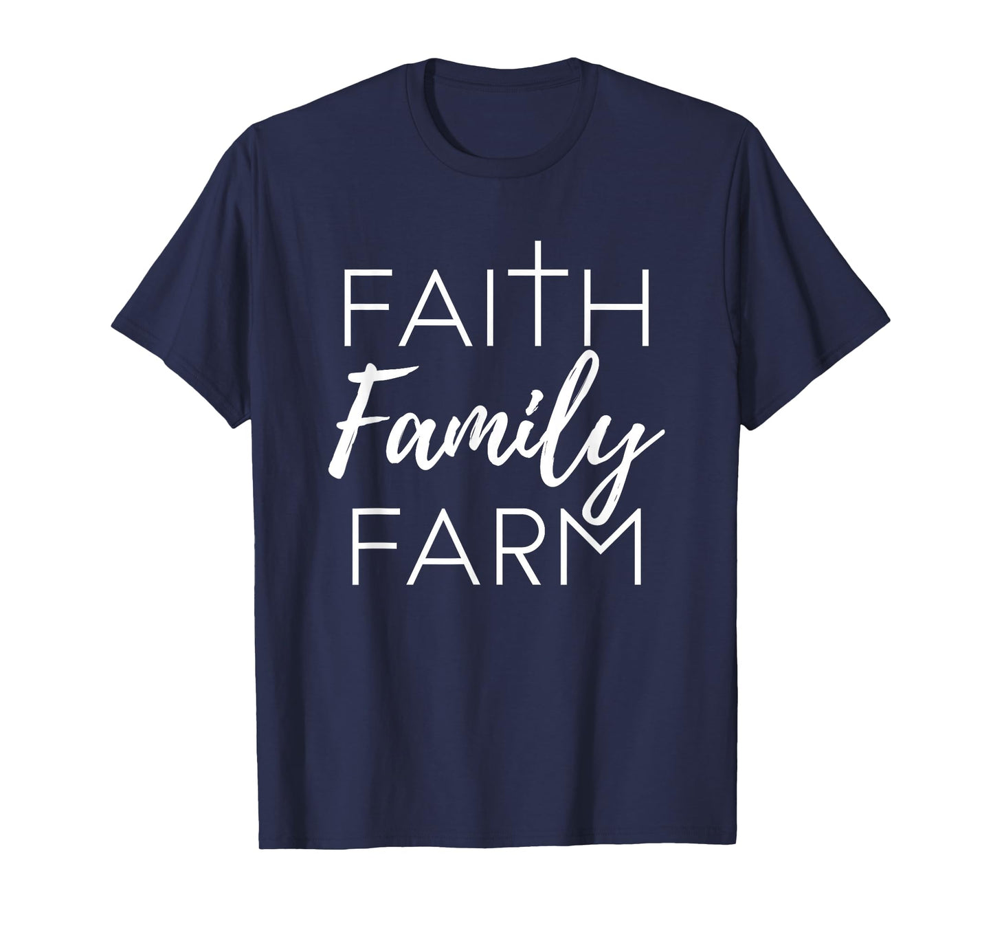 Faith Family Farm Country Farmer's Wife Gift T-Shirt