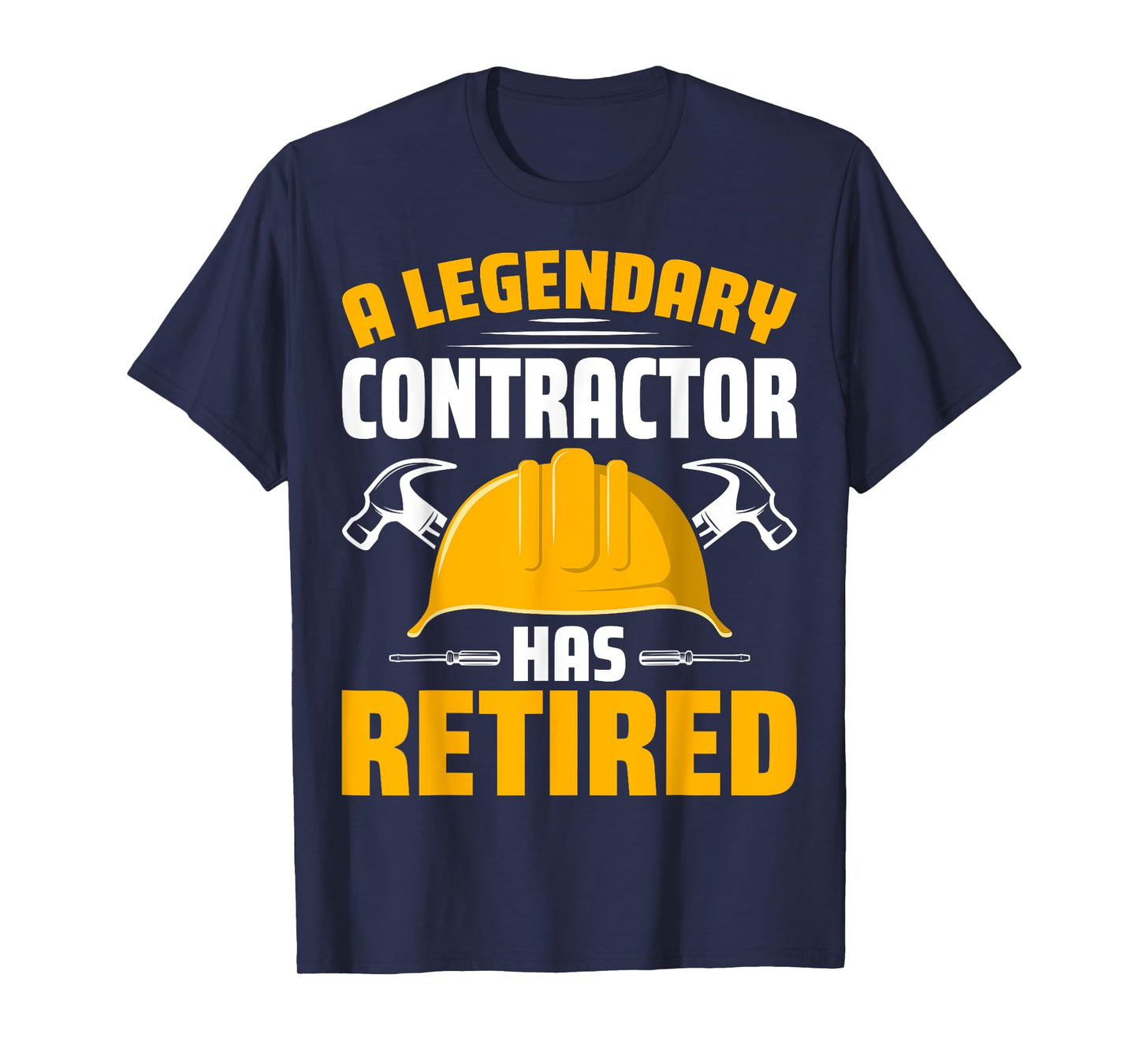 A Legendary Contractor Has Retired Builder Retirement Gifts T-Shirt