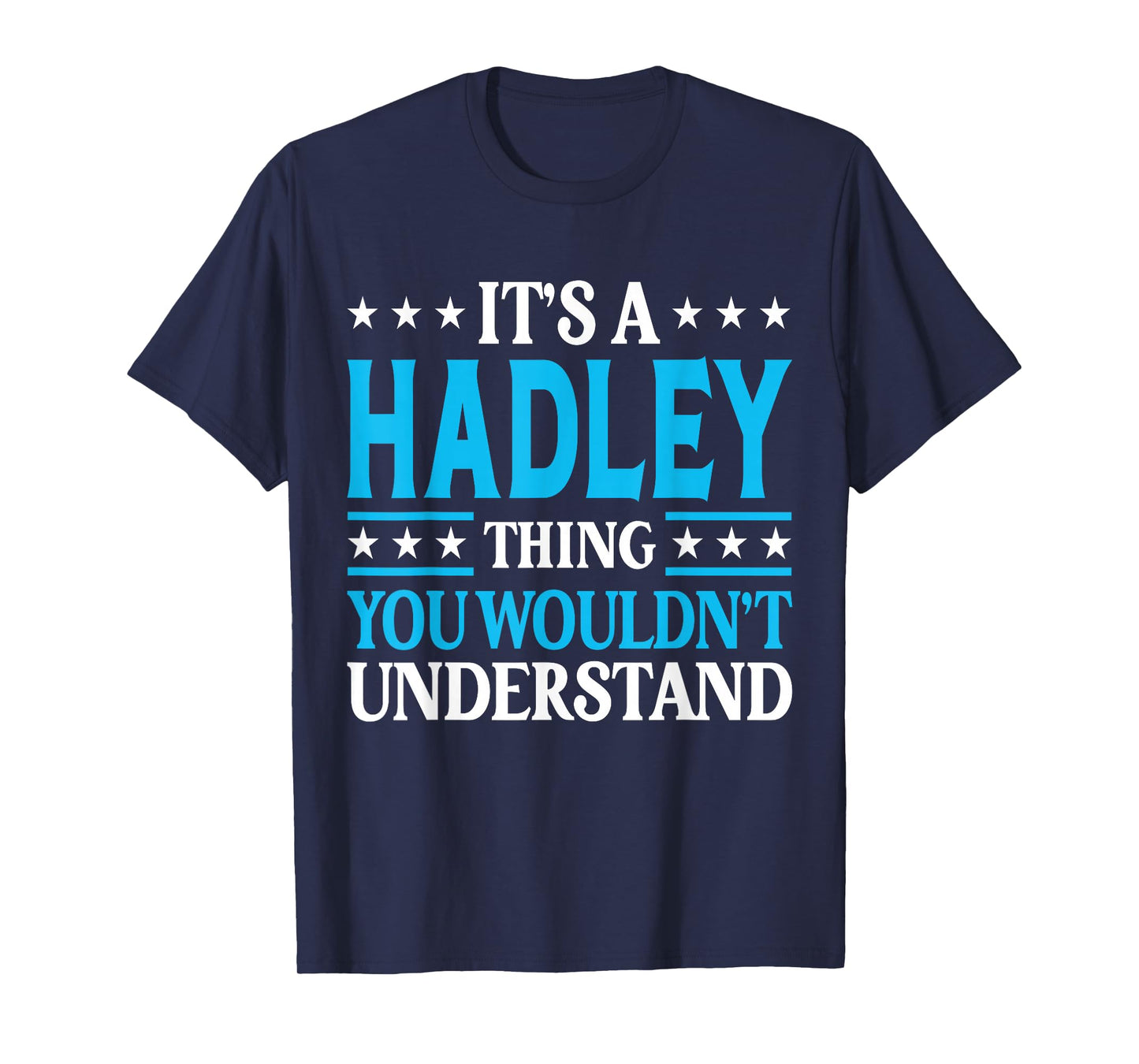It's A Hadley Thing Wouldn't Understand Girl Name Hadley T-Shirt