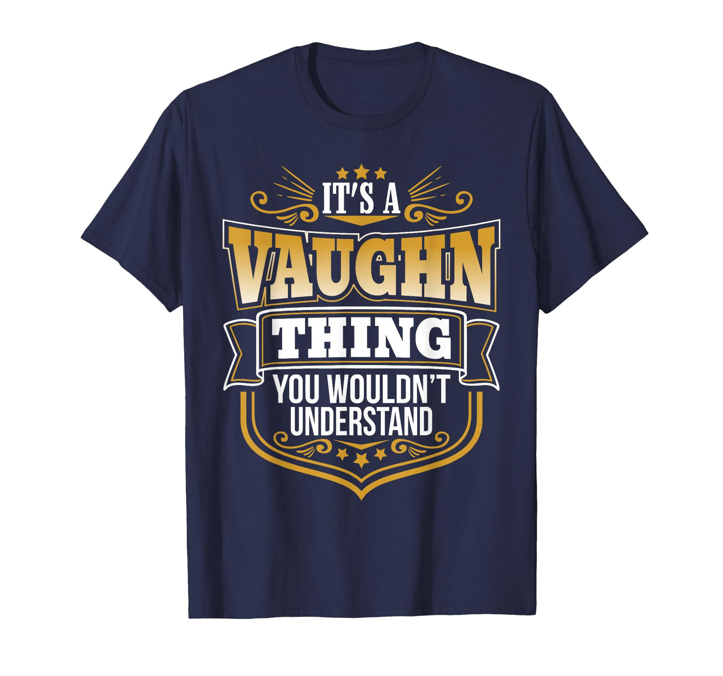 its a Vaughn thing you wouldnt understand Vaughn TShirt T-Shirt