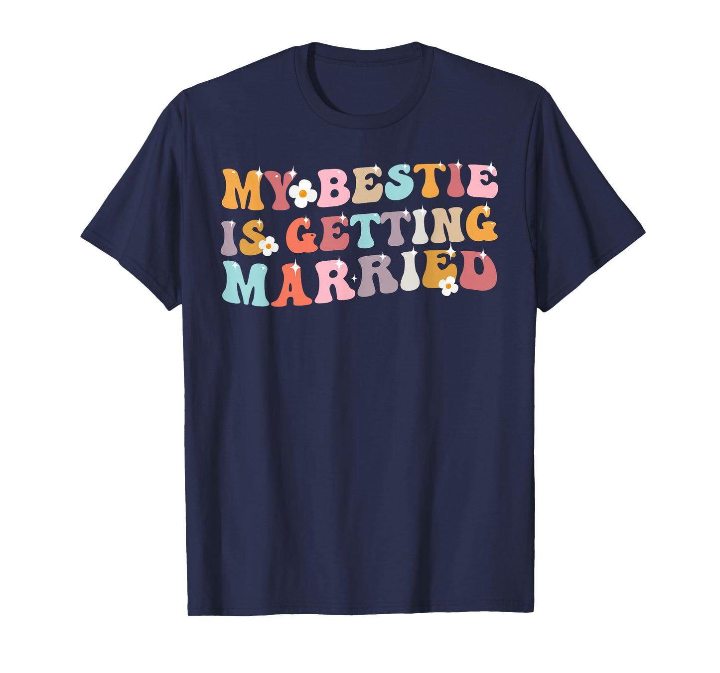 My Bestie Is Getting Married Wedding Day T-Shirt