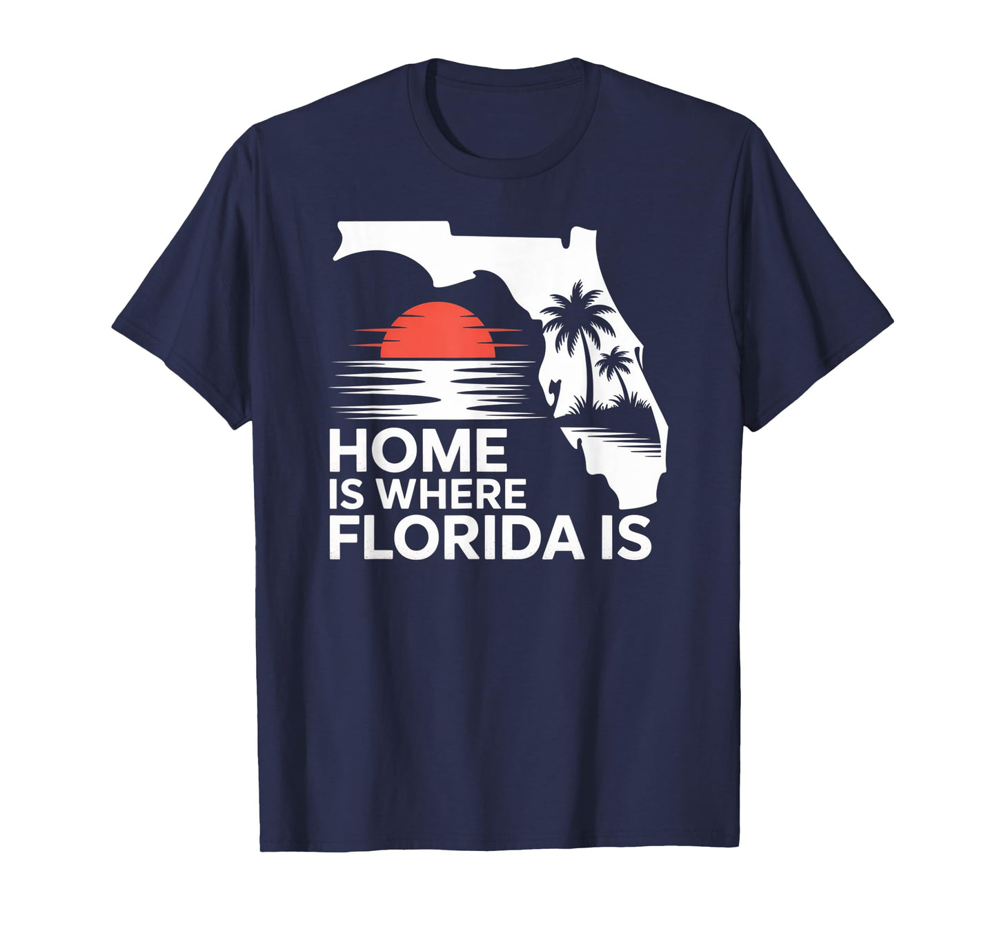 Home is Where Florida is Sunshine State Love T-Shirt