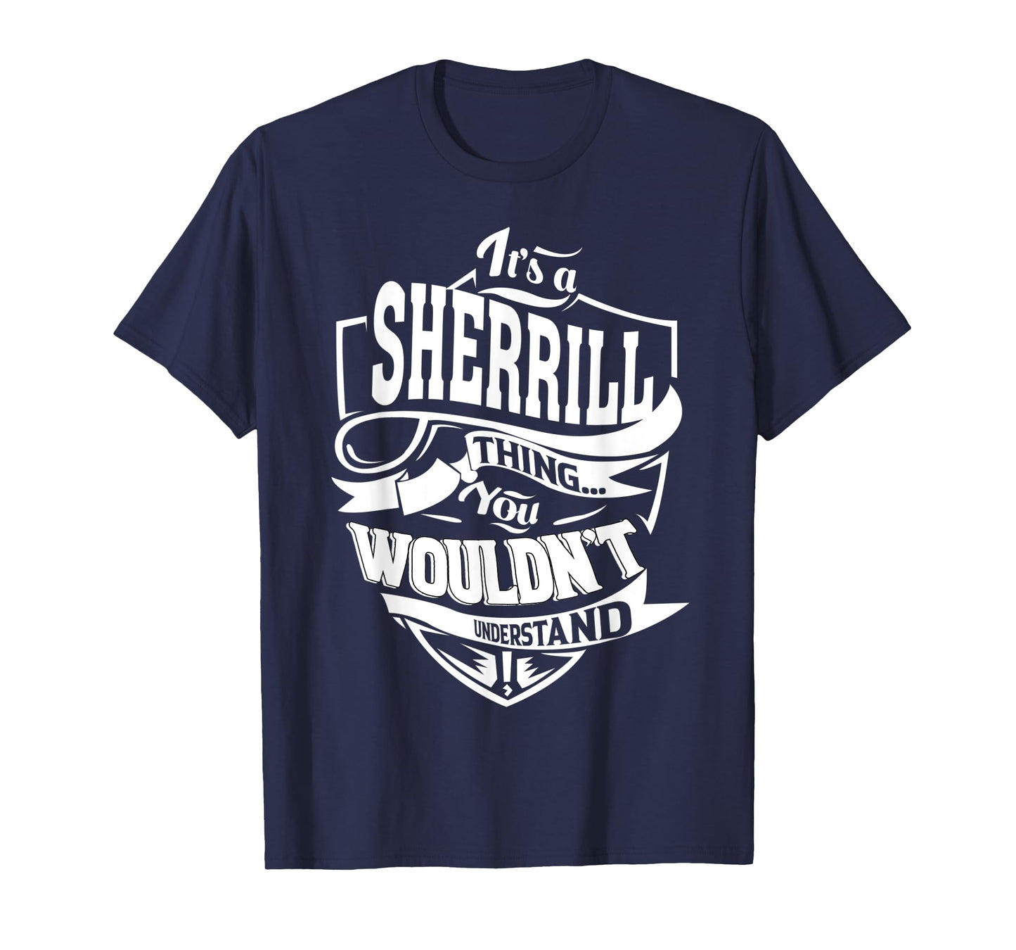 It's a SHERRILL Thing Gifts T-Shirt