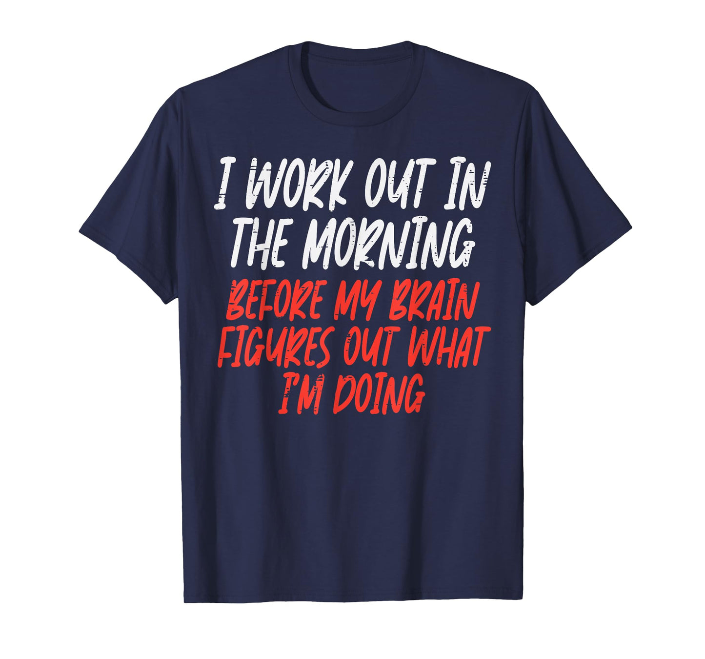I Workout in Morning Funny Gym Exercise Fitness Women Men T-Shirt