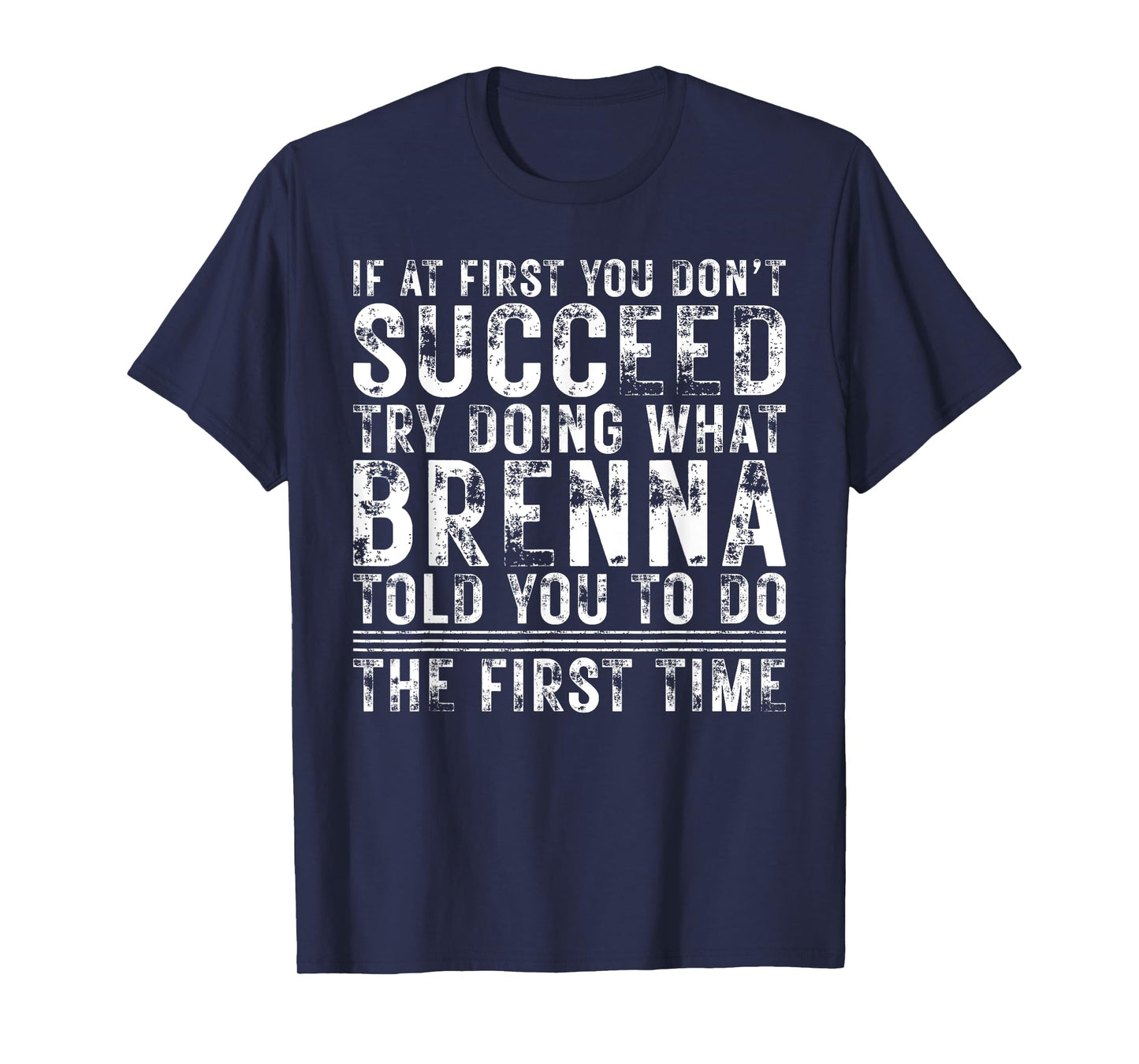 Funny Brenna If At First You Don't Succeed Birthday Brenna T-Shirt