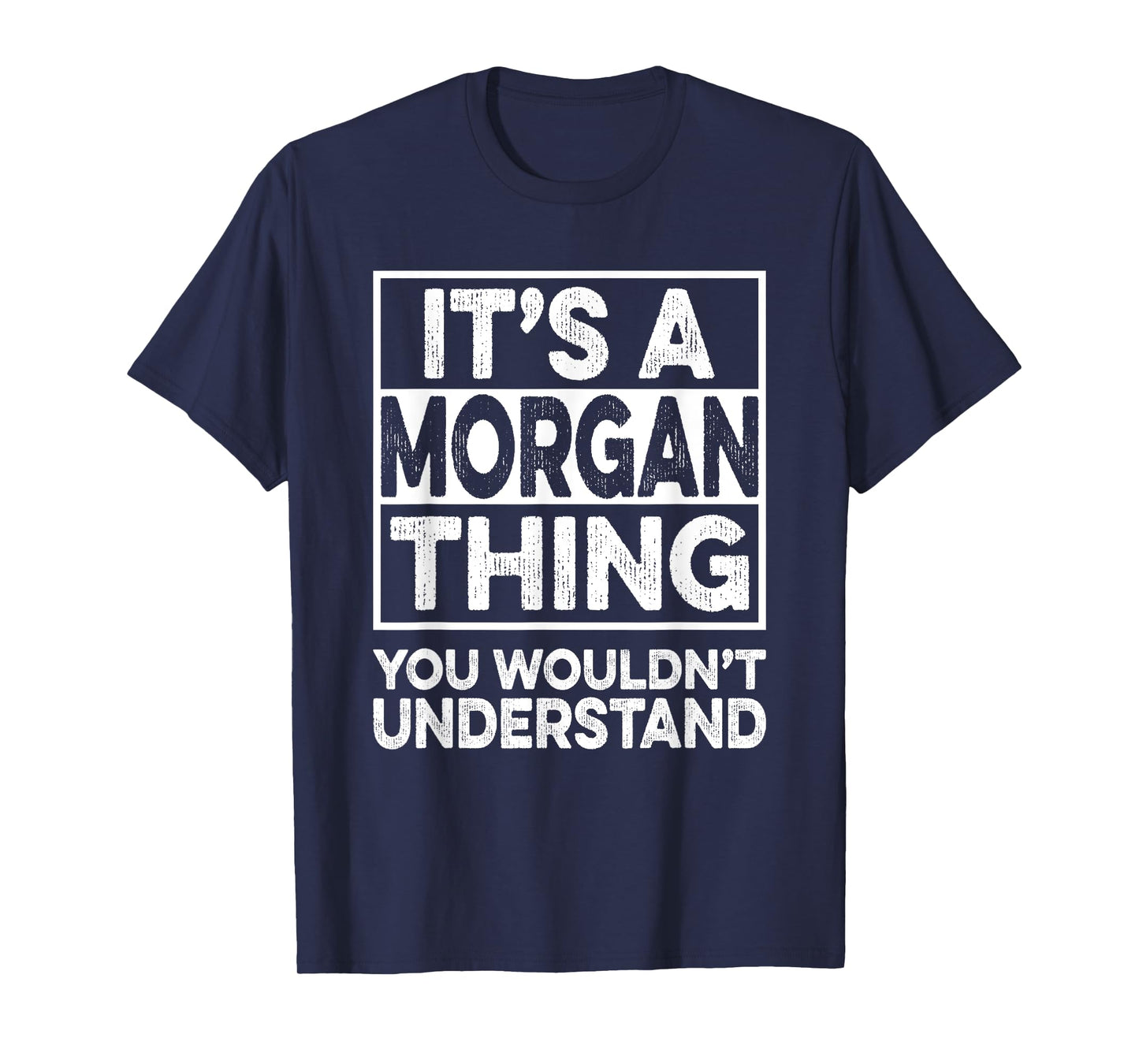 It's A MORGAN Thing You Wouldn't Understand Shirt MORGAN T-Shirt