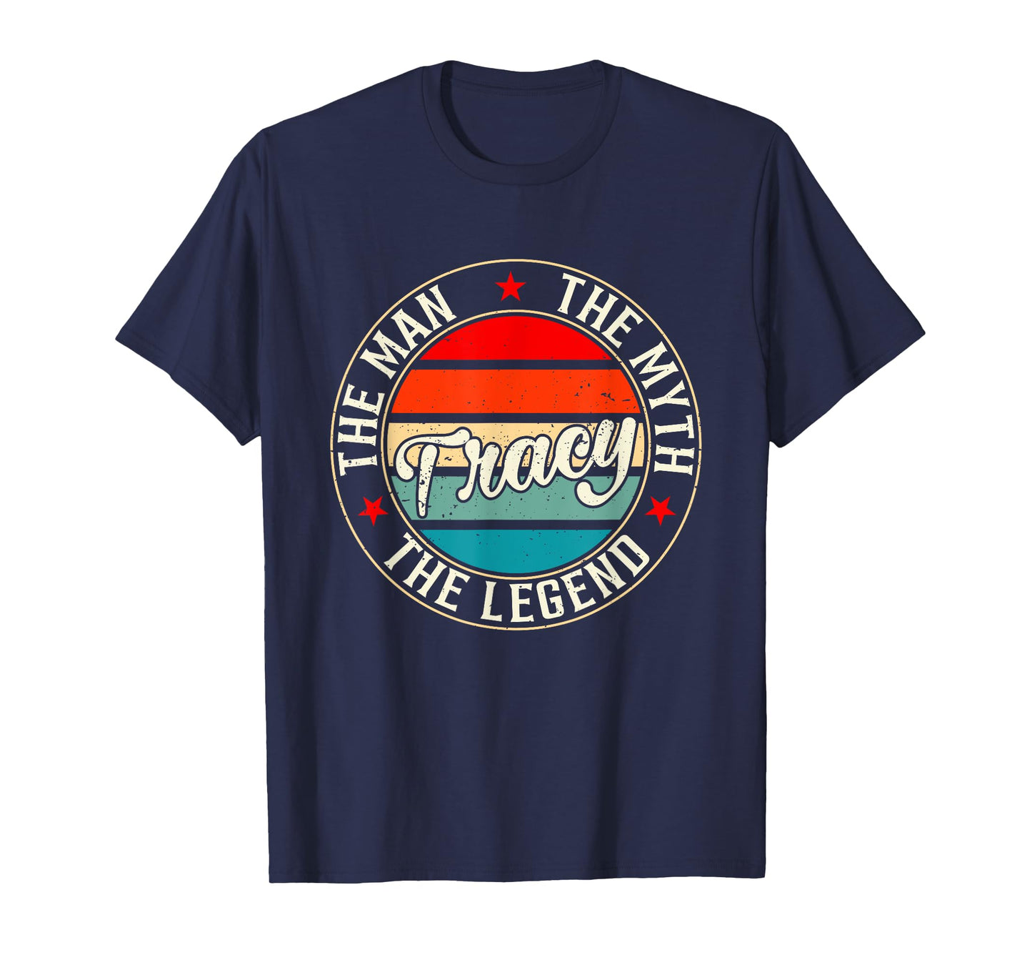 TRACY The Man The Myth The Legend Shirt Funny Personalized T-Shirt