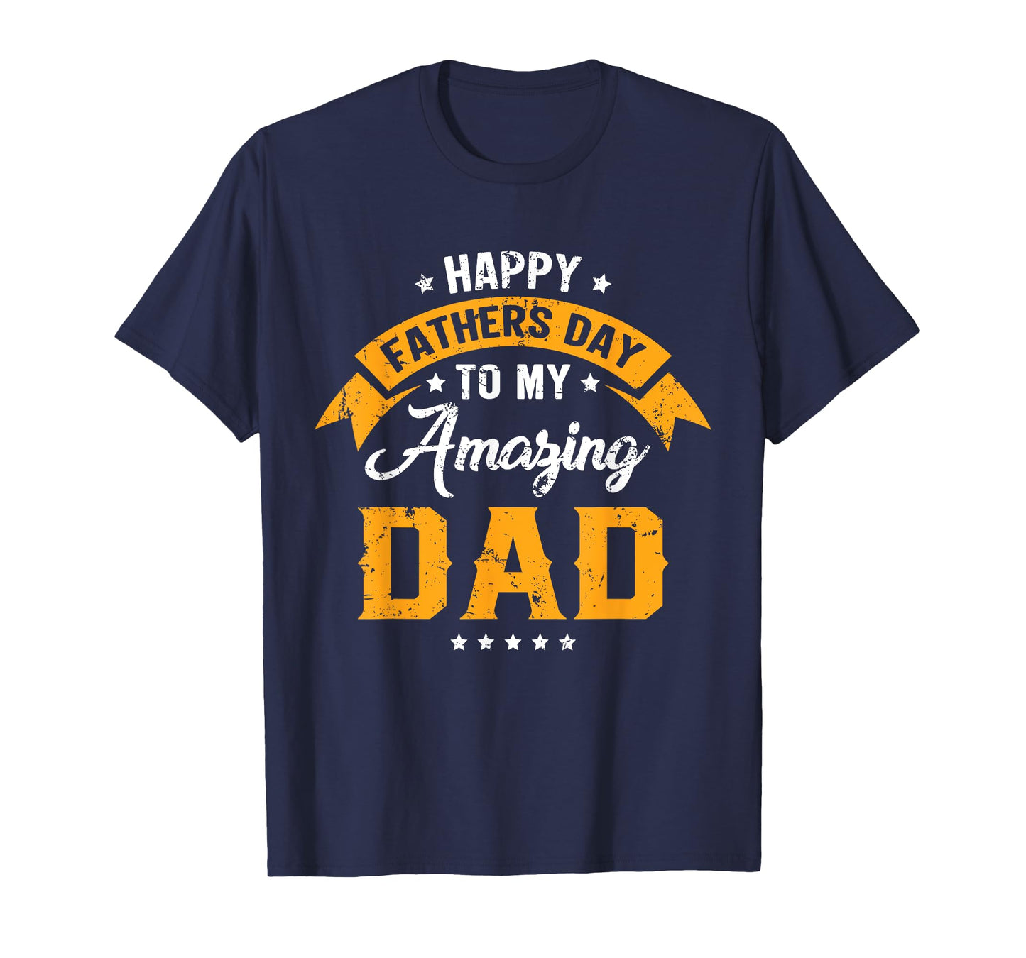 Happy Father's Day To My Amazing Dad From Daughter Son Daddy T-Shirt