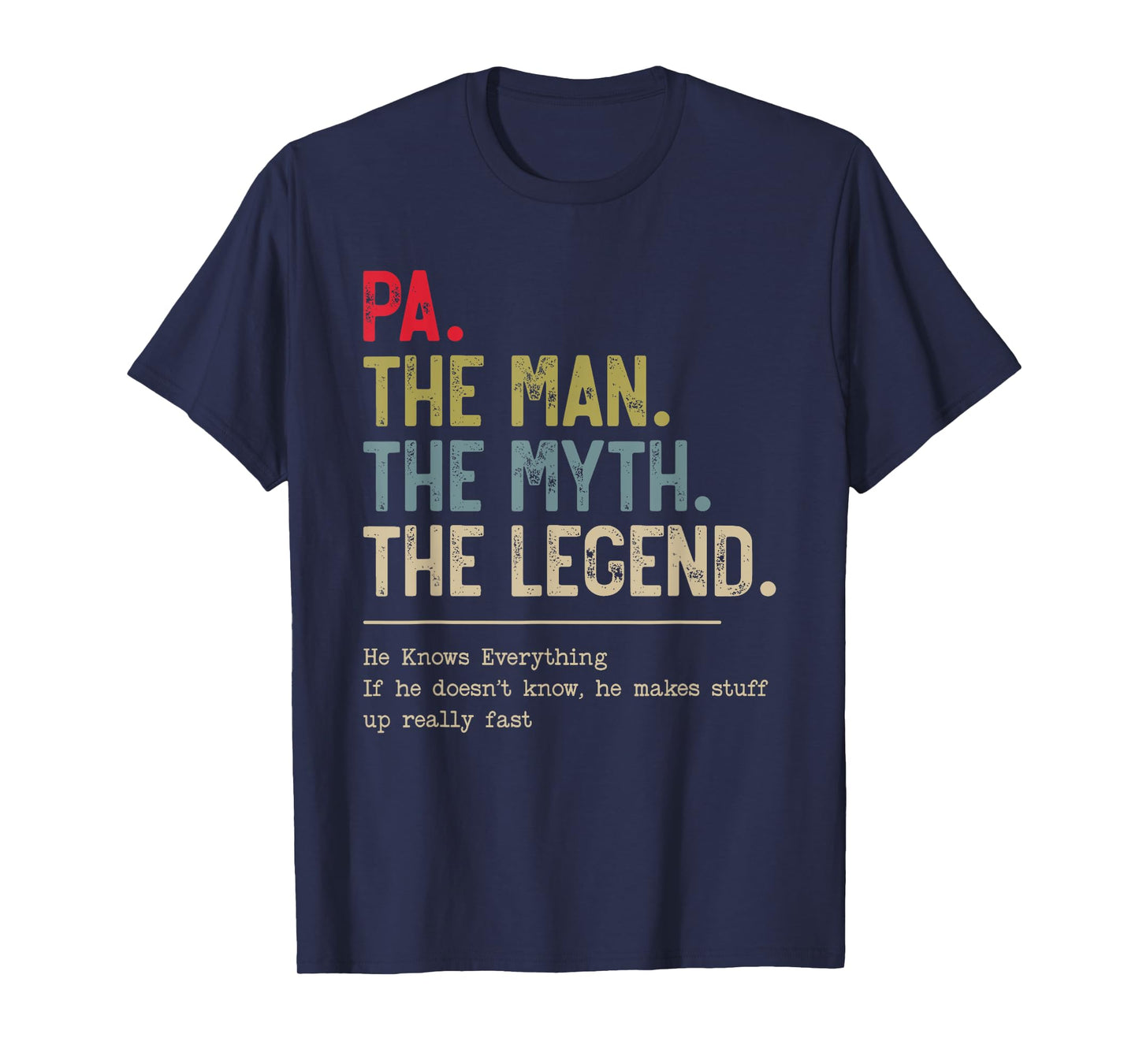 Pa The Man The Myth The Legend He Knows Everything T-Shirt