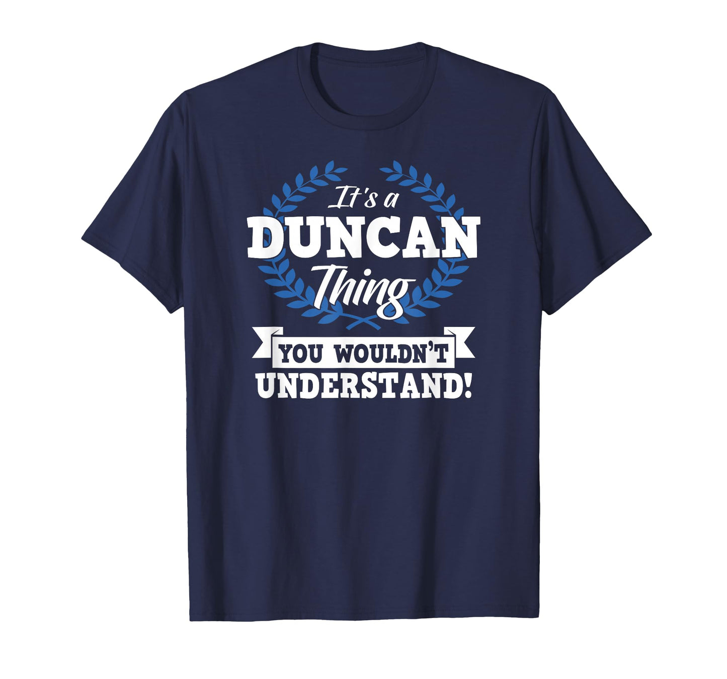 It's A Duncan Thing You Wouldn't Understand Name T-Shirt