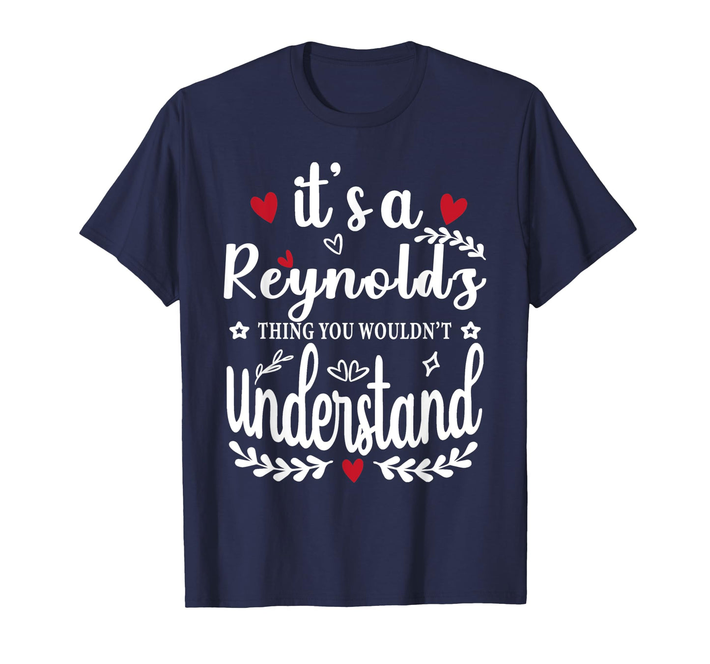 It's a Reynolds Thing You Wouldn't Understand Funny T-Shirt
