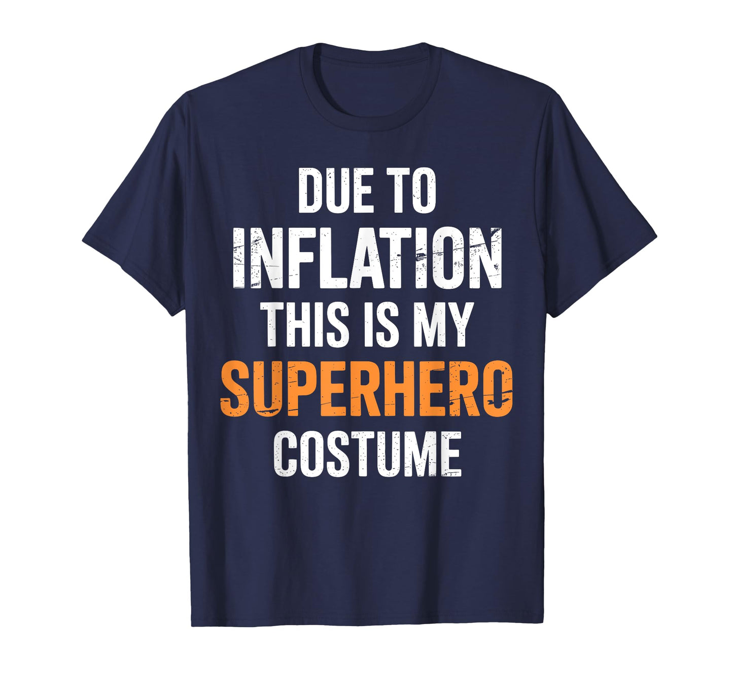Due To Inflation This Is My Superhero Costume Funny T-Shirt