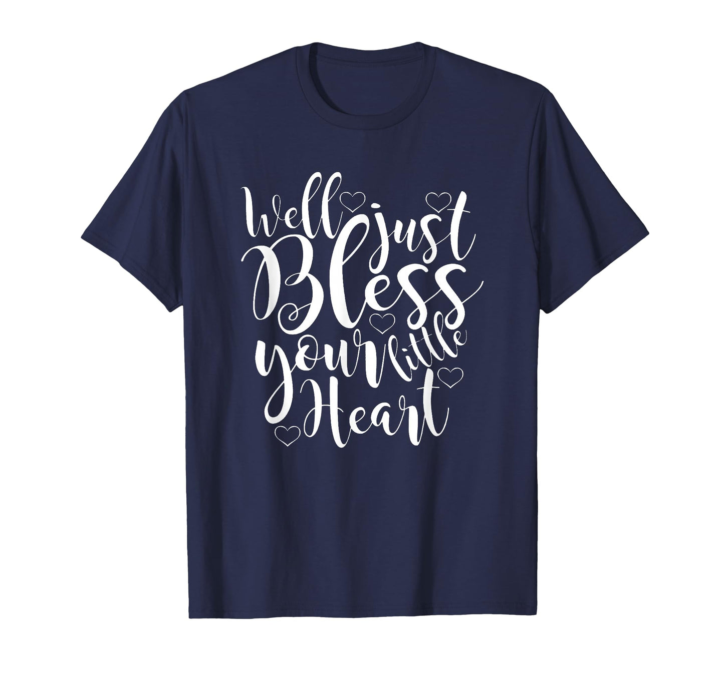 Just bless your little heart. T-Shirt