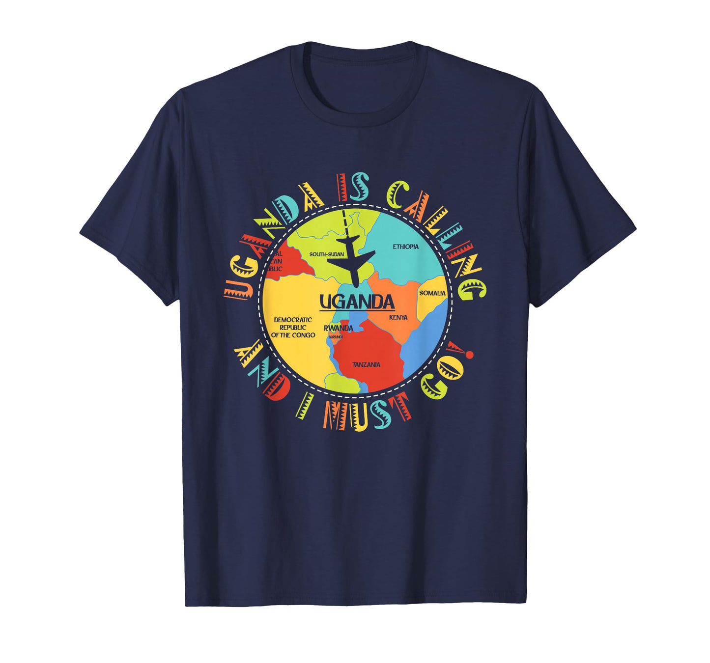 East Africa - Uganda Is Calling And I Must Go - Uganda T-Shirt
