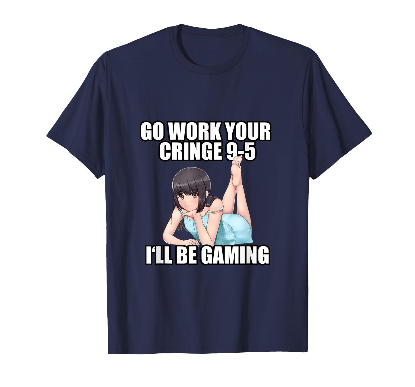 Go Work Your Cringe 9-5 I'll be Gaming Meme T-Shirt