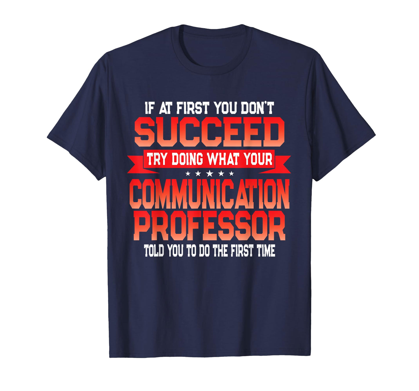 Communication Professor - Funny College University Quote T-Shirt