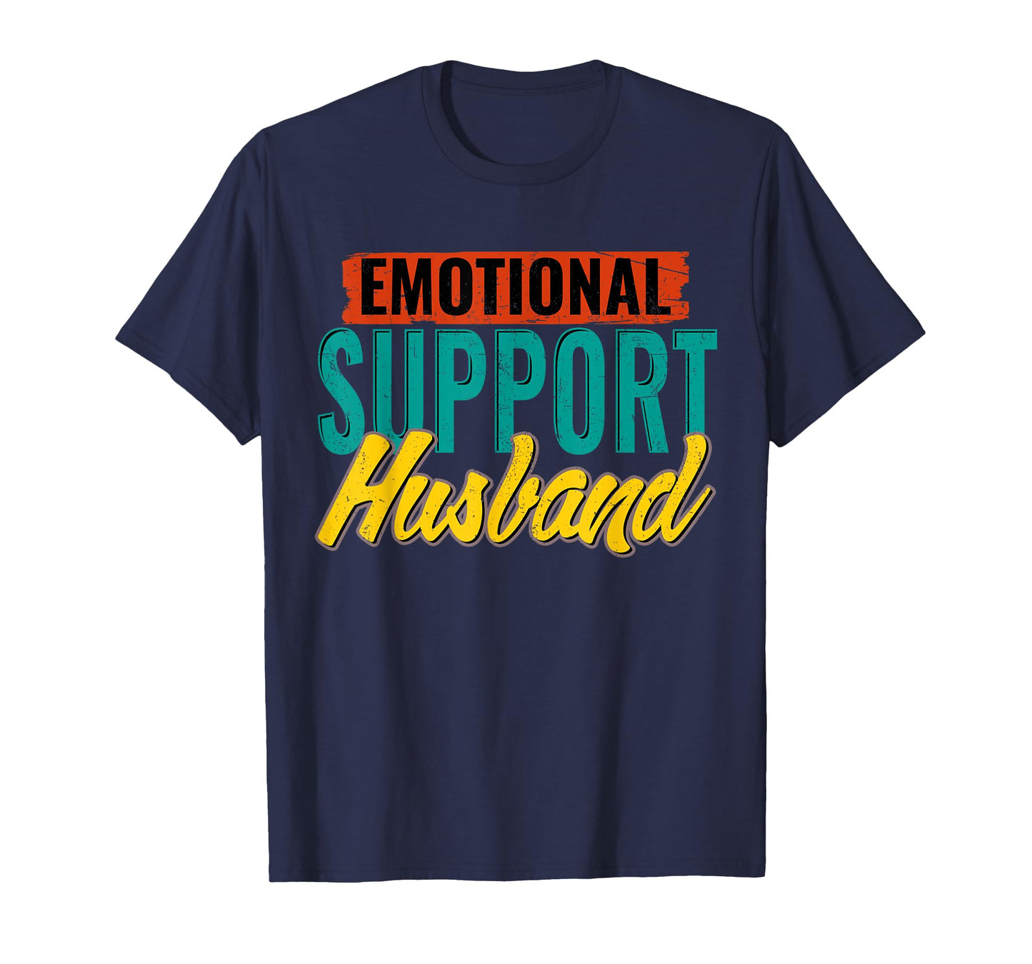 Emotional Support Husband Funny Humor Men T-Shirt